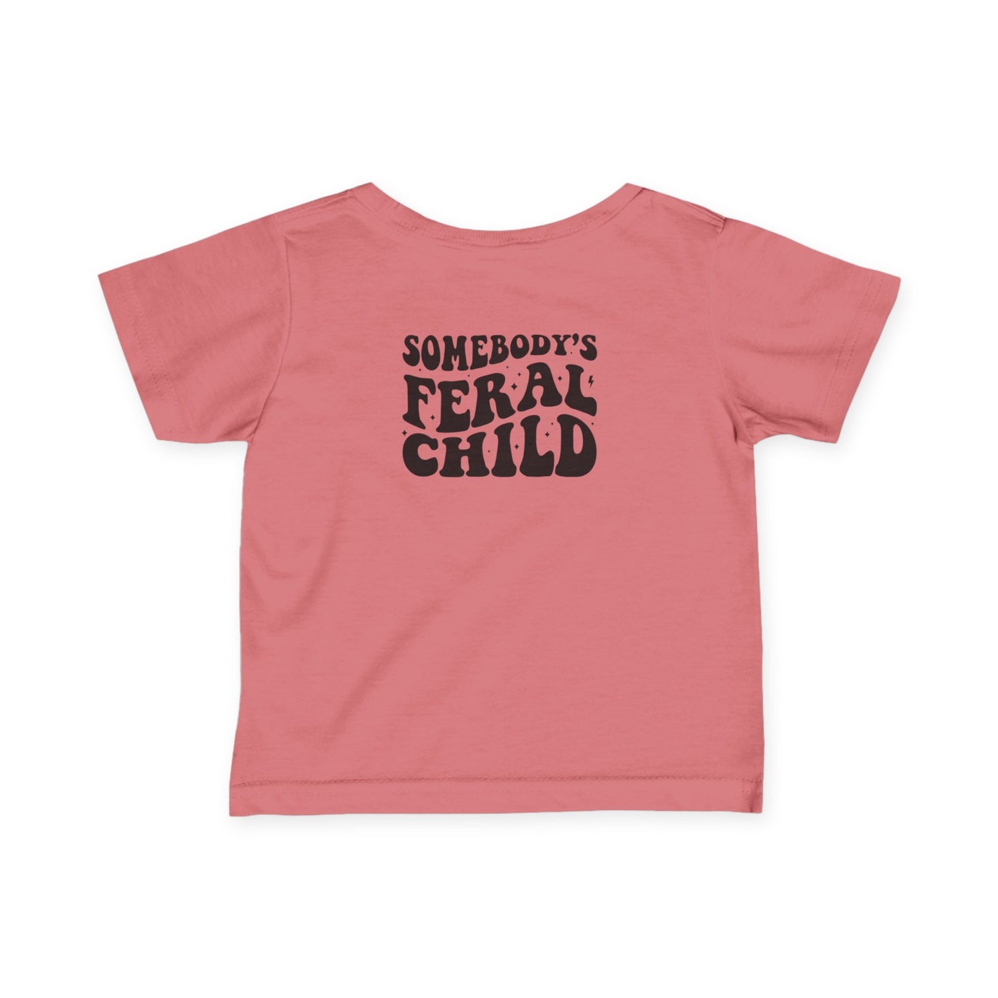 Somebody's Feral Child Infant Baby T-Shirt