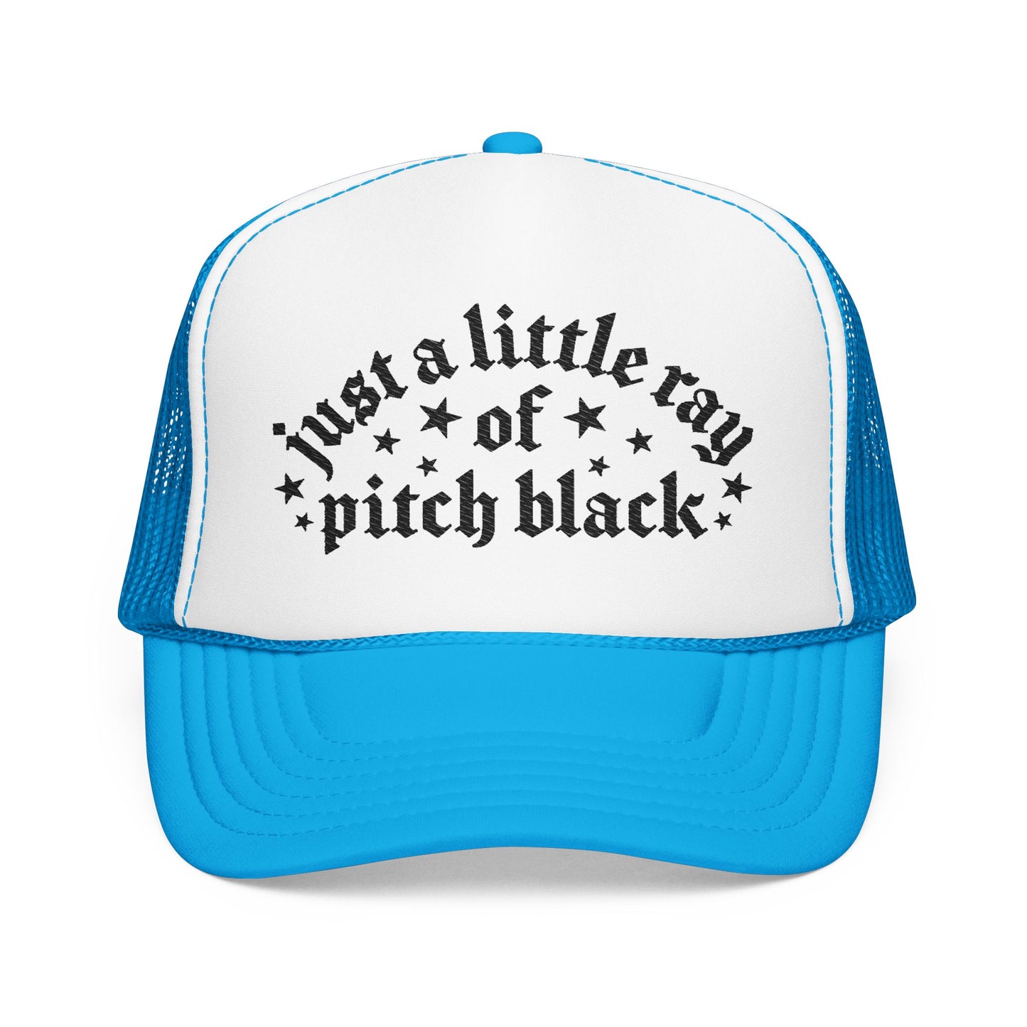 Just a Little Ray of Pitch Black-Embroidered Foam Trucker Hat