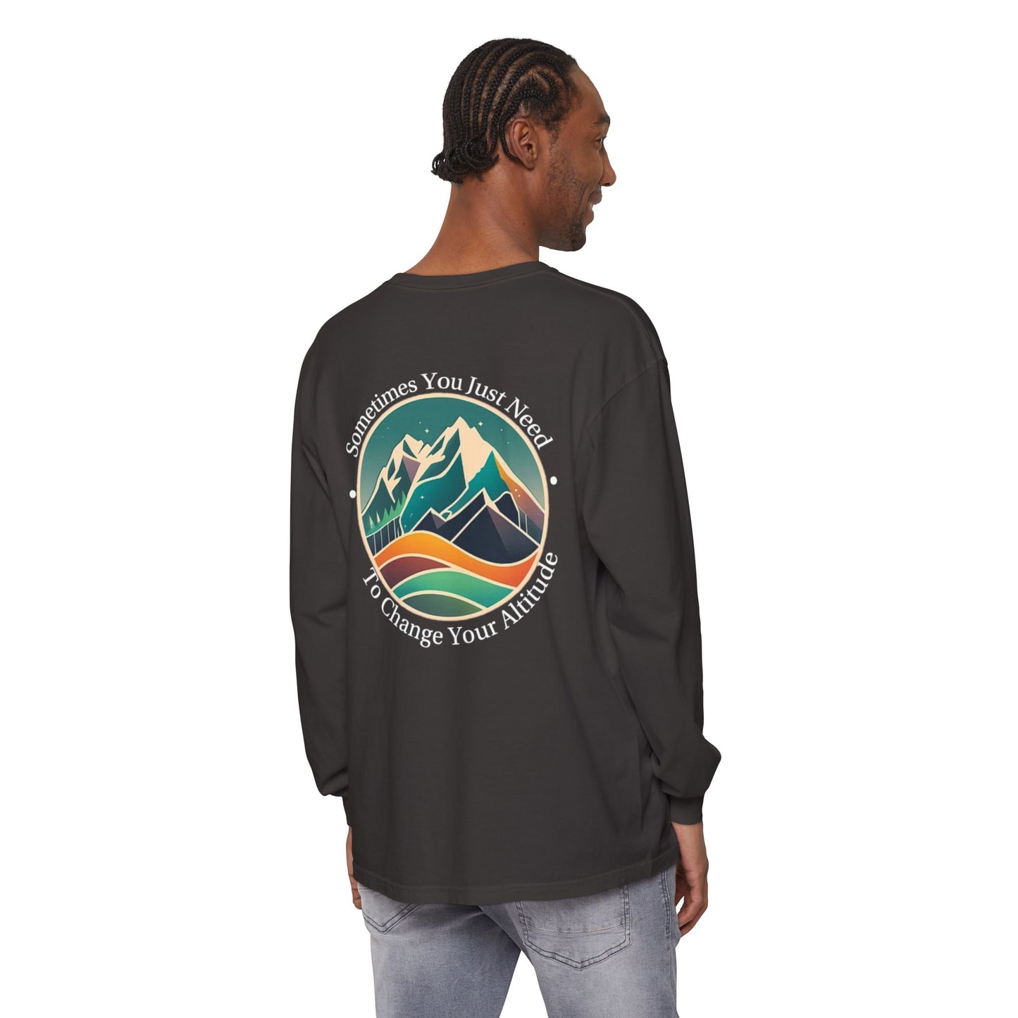 Sometimes You Just Need To Change Your Altitude Long Sleeve Tshirt