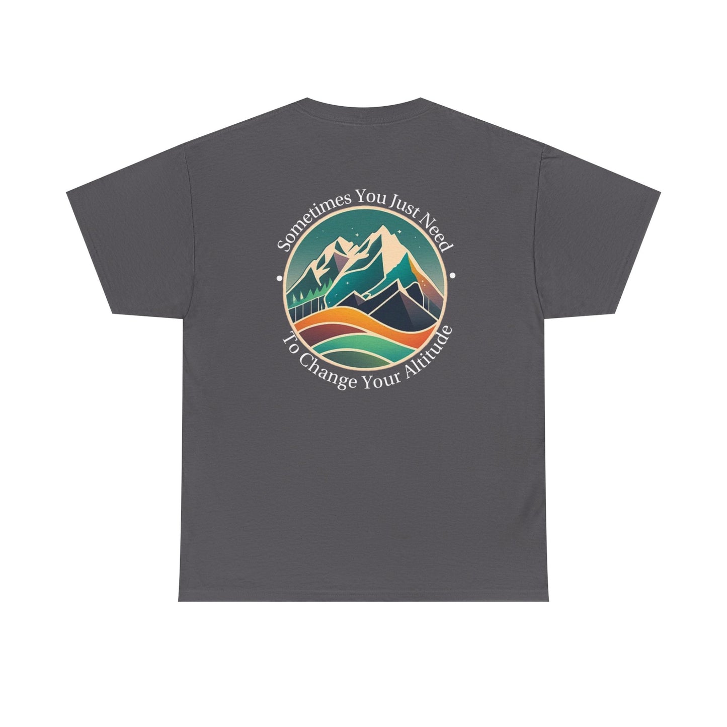 Sometimes You Just Need To Change Your Altitude Unisex Short Sleeve Tee
