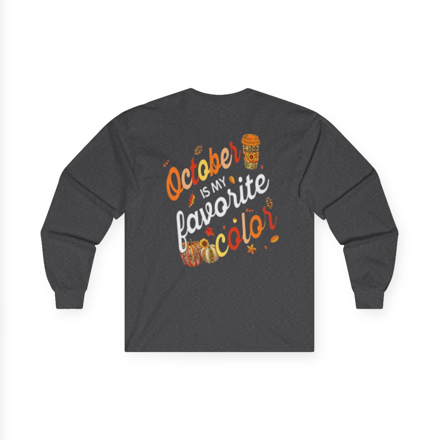 October Is My Favorite Color-Unisex Ultra Cotton Long Sleeve Style