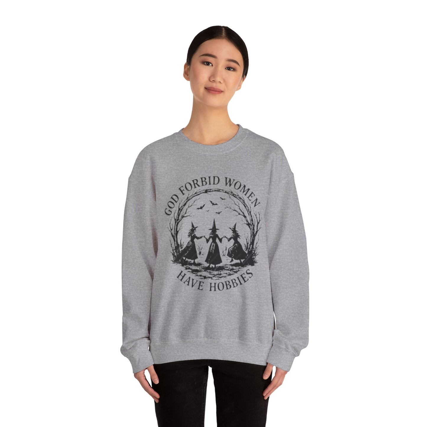 God Forbid Women Have Hobbies Sweatshirt