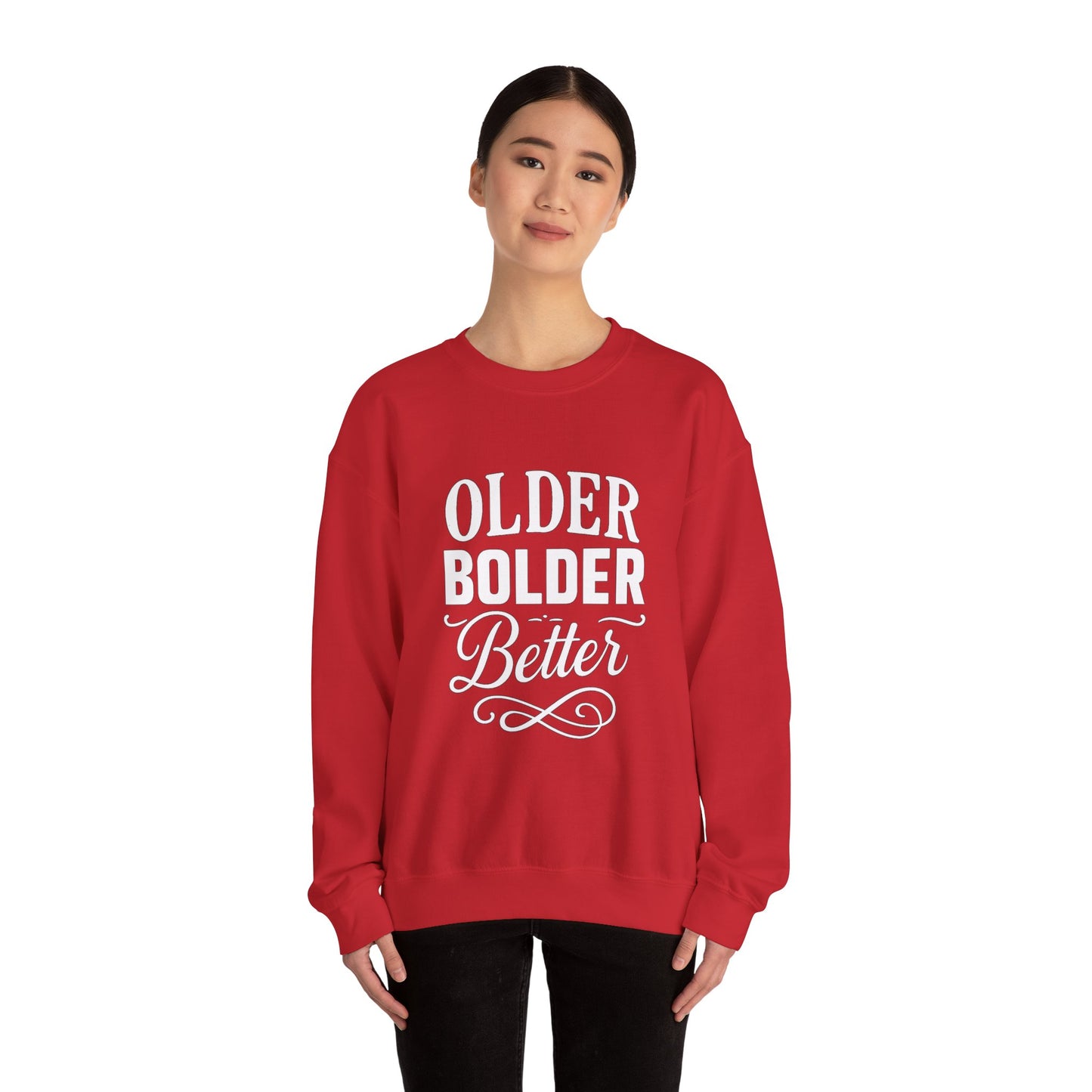 Older Bolder Better Crewneck Sweatshirt