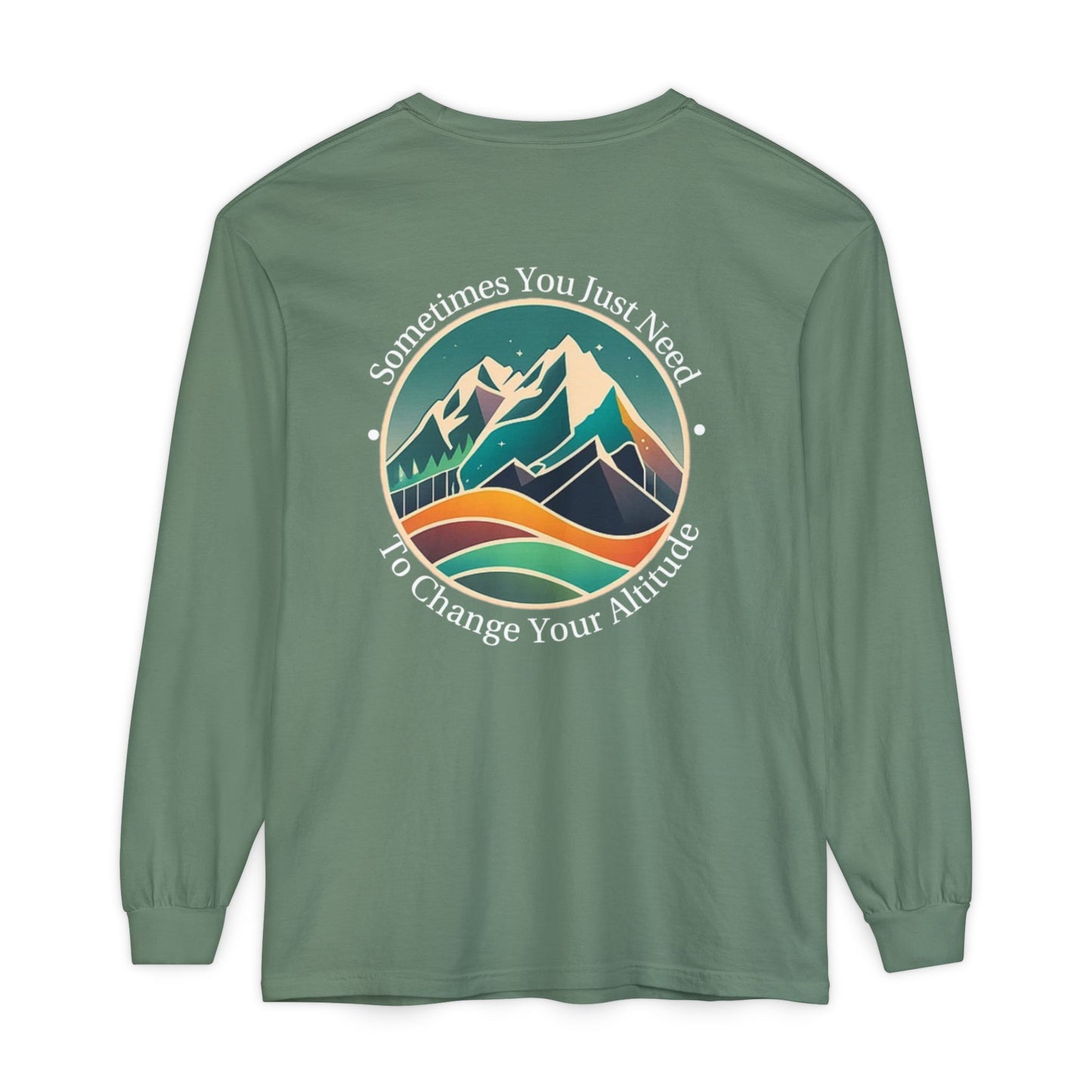 Sometimes You Just Need To Change Your Altitude Long Sleeve Tshirt