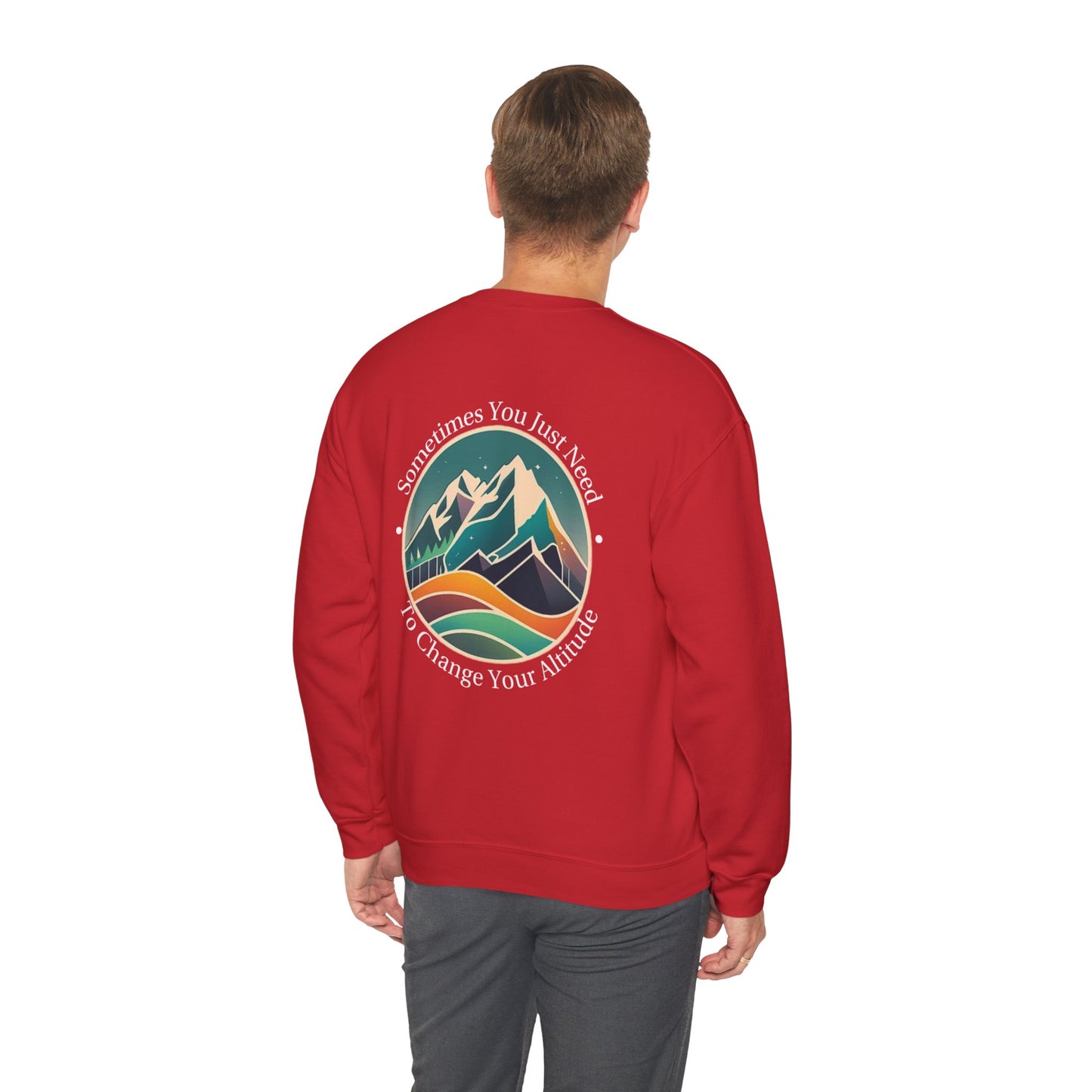 Sometimes You Just Need To Change Your Altitude Sweatshirt