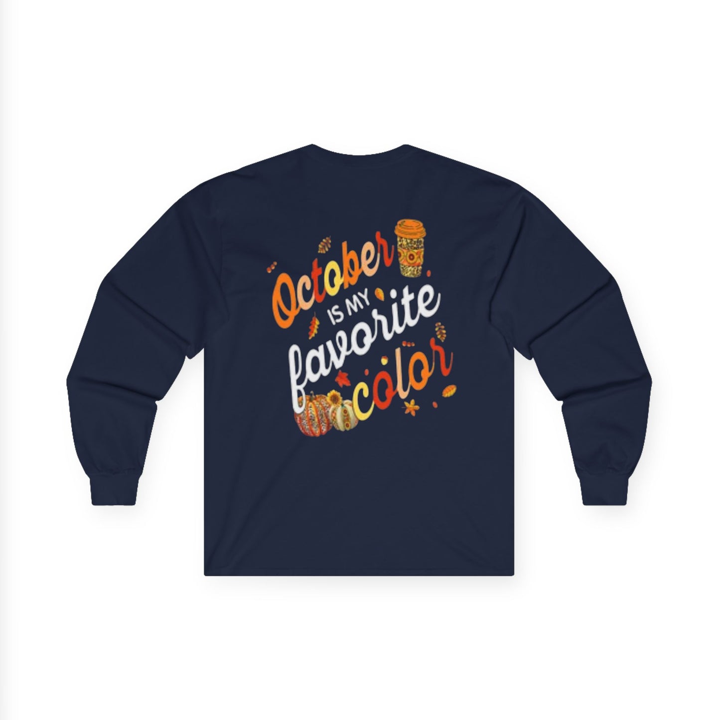 October Is My Favorite Color-Unisex Ultra Cotton Long Sleeve Style