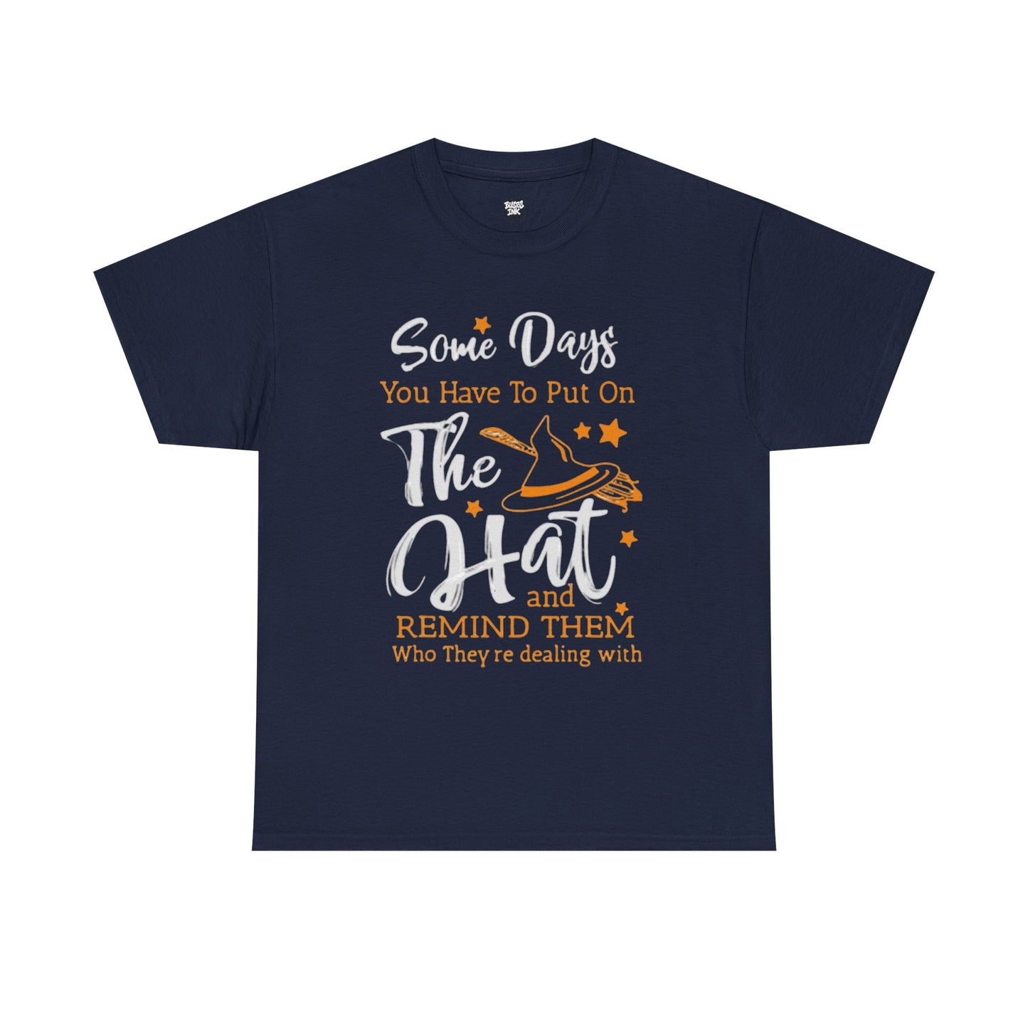 Some Days You Have to Put On The Hat Unisex Heavy Cotton Tee
