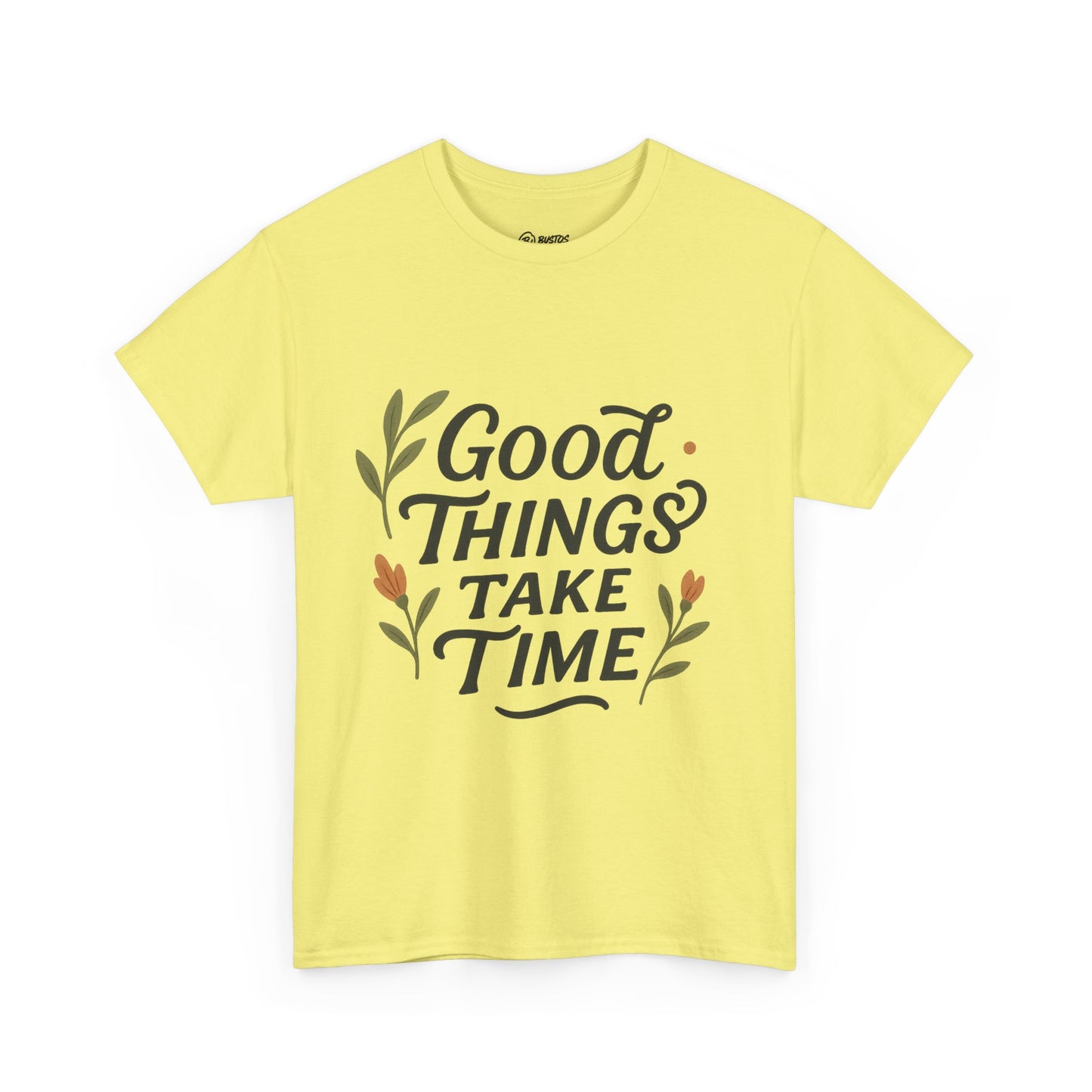 Good Things Take Time Unisex Cotton Tee | Inspirational Shirt, Gift for Him/Her, Relaxed Fit T-Shirt, Motivational Apparel, Positive Vibes
