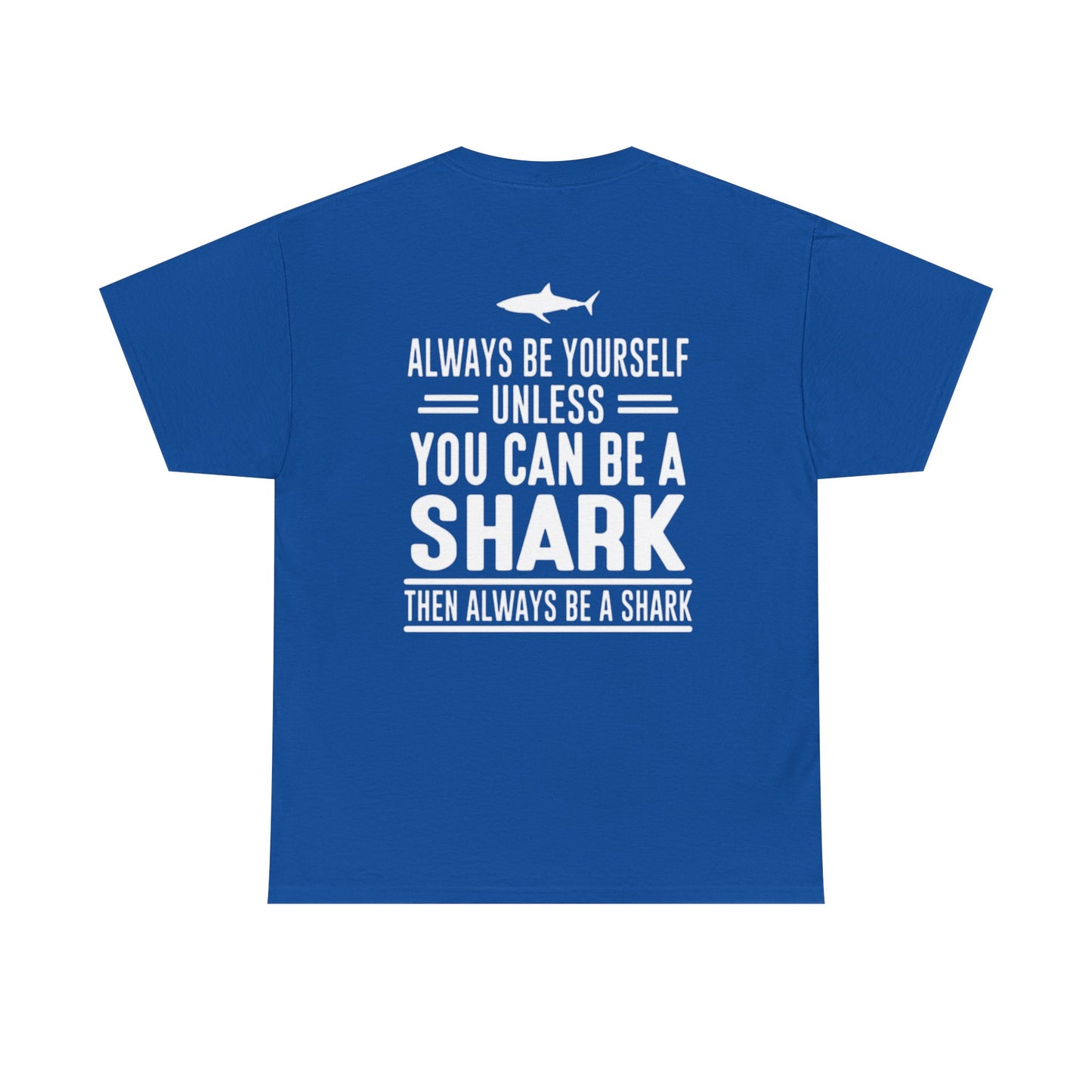 Always Be A Shark Unisex Cotton Tee