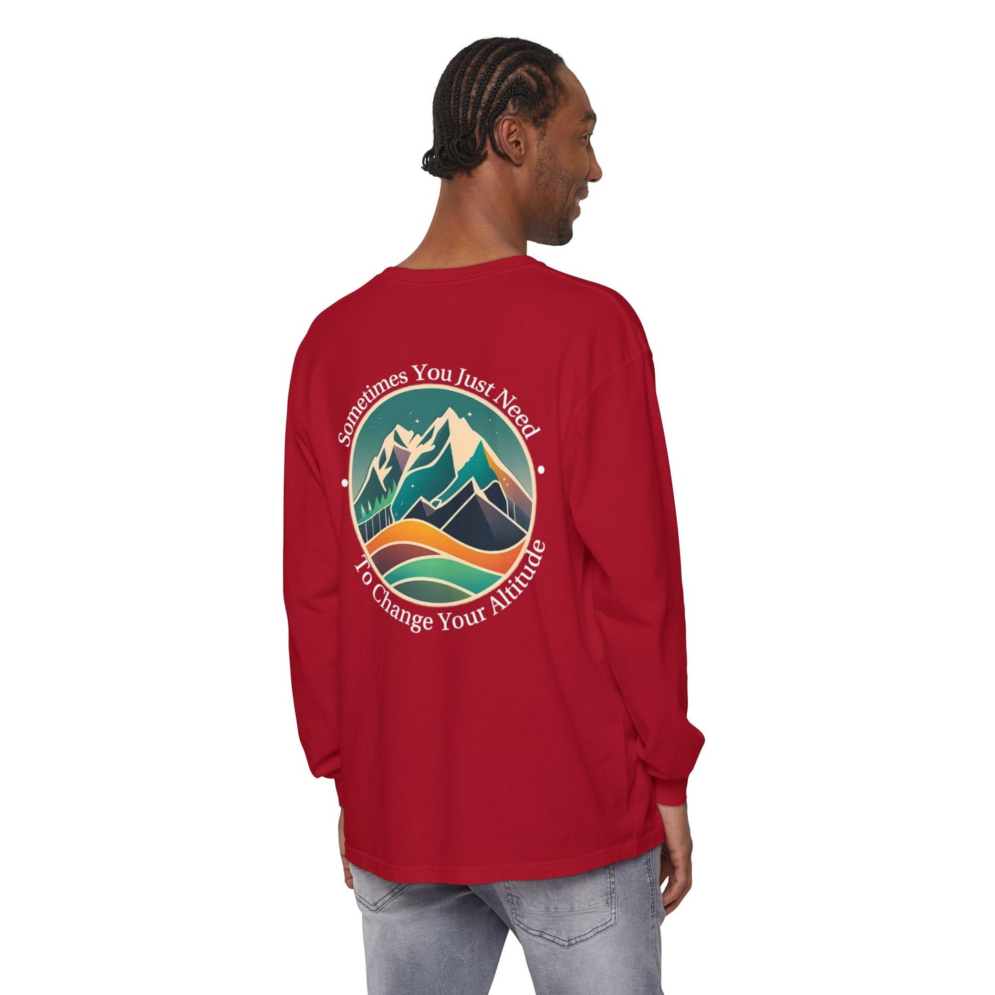 Sometimes You Just Need To Change Your Altitude Long Sleeve Tshirt