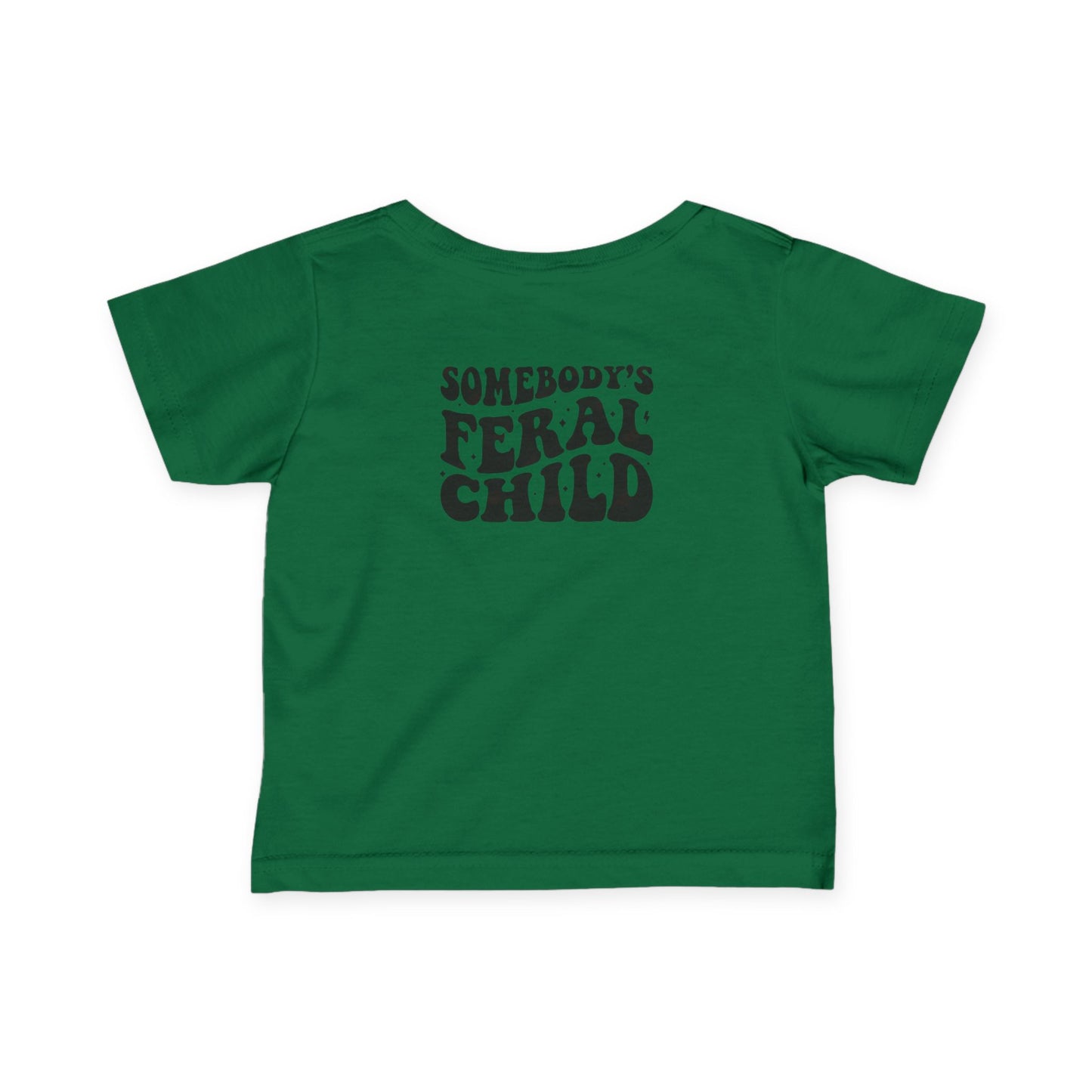 Somebody's Feral Child Infant Baby T-Shirt