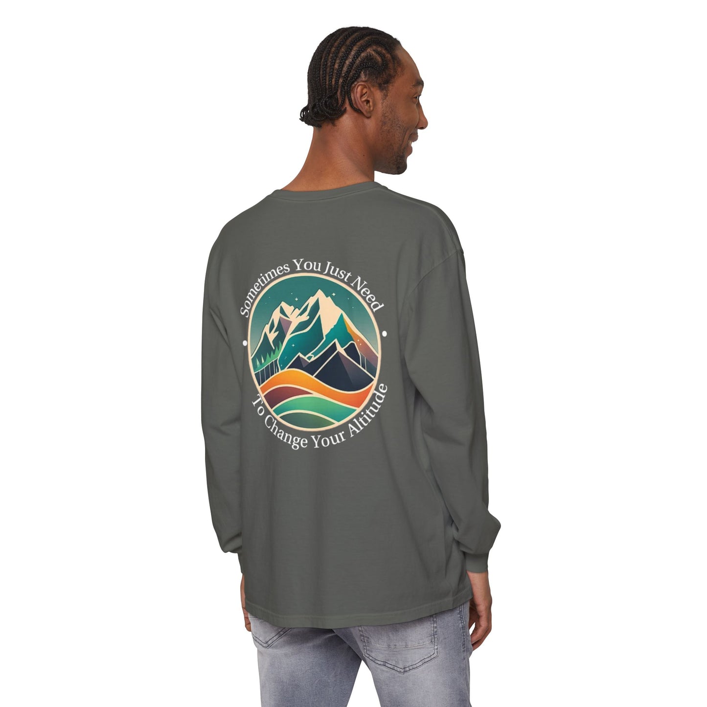 Sometimes You Just Need To Change Your Altitude Long Sleeve Tshirt