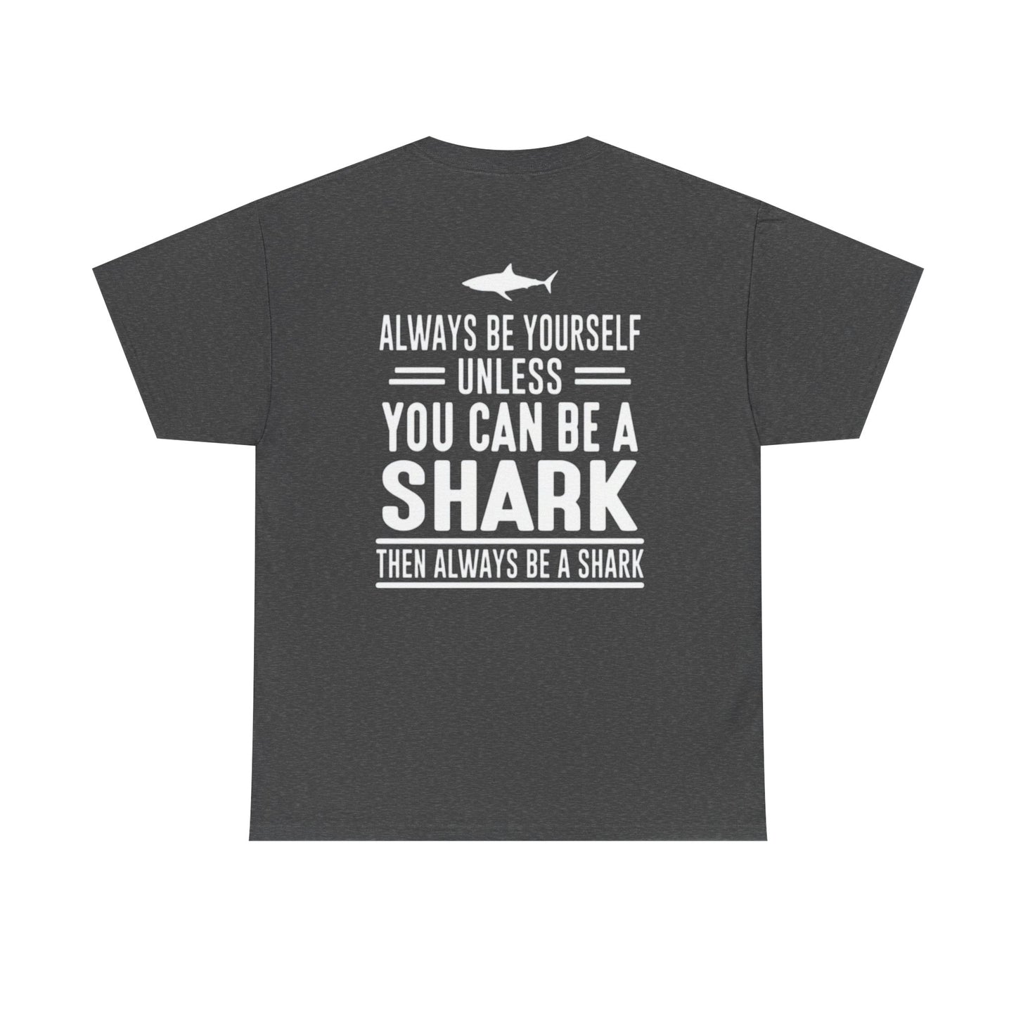 Always Be A Shark Unisex Cotton Tee