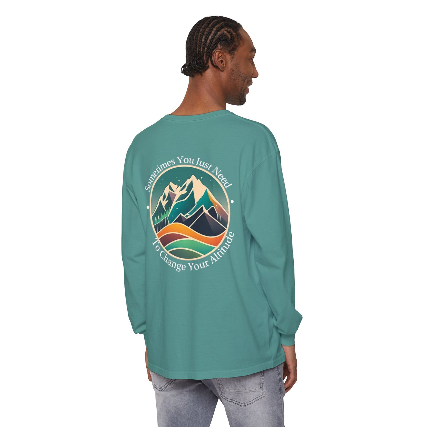 Sometimes You Just Need To Change Your Altitude Long Sleeve Tshirt