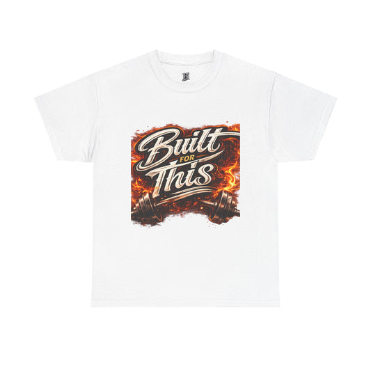 Built For This T-Shirt — Motivational Flame Crew Tee