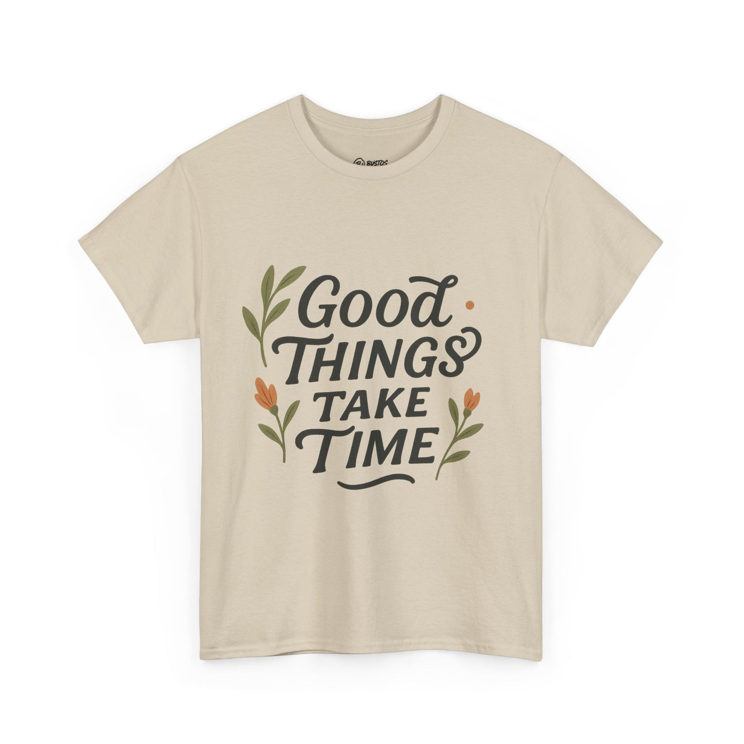Good Things Take Time Unisex Cotton Tee | Inspirational Shirt, Gift for Him/Her, Relaxed Fit T-Shirt, Motivational Apparel, Positive Vibes