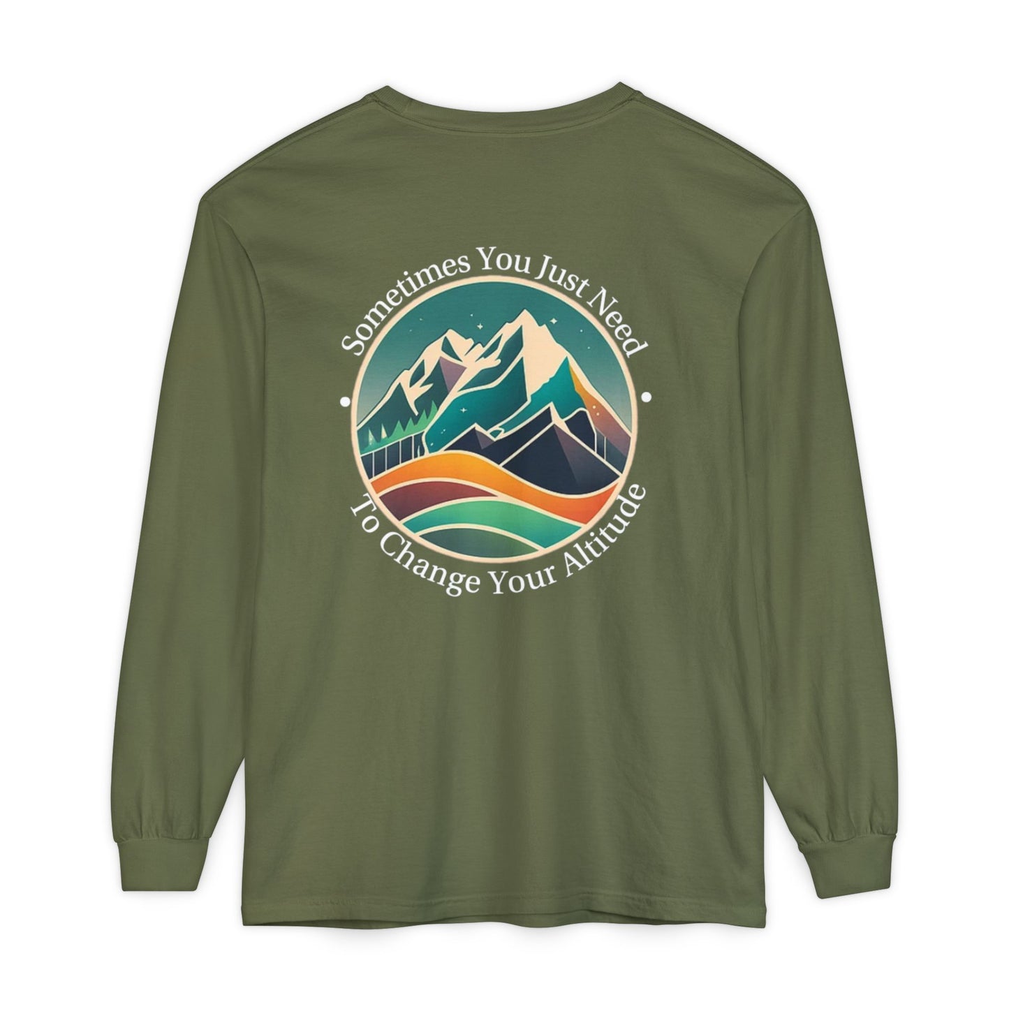 Sometimes You Just Need To Change Your Altitude Long Sleeve Tshirt
