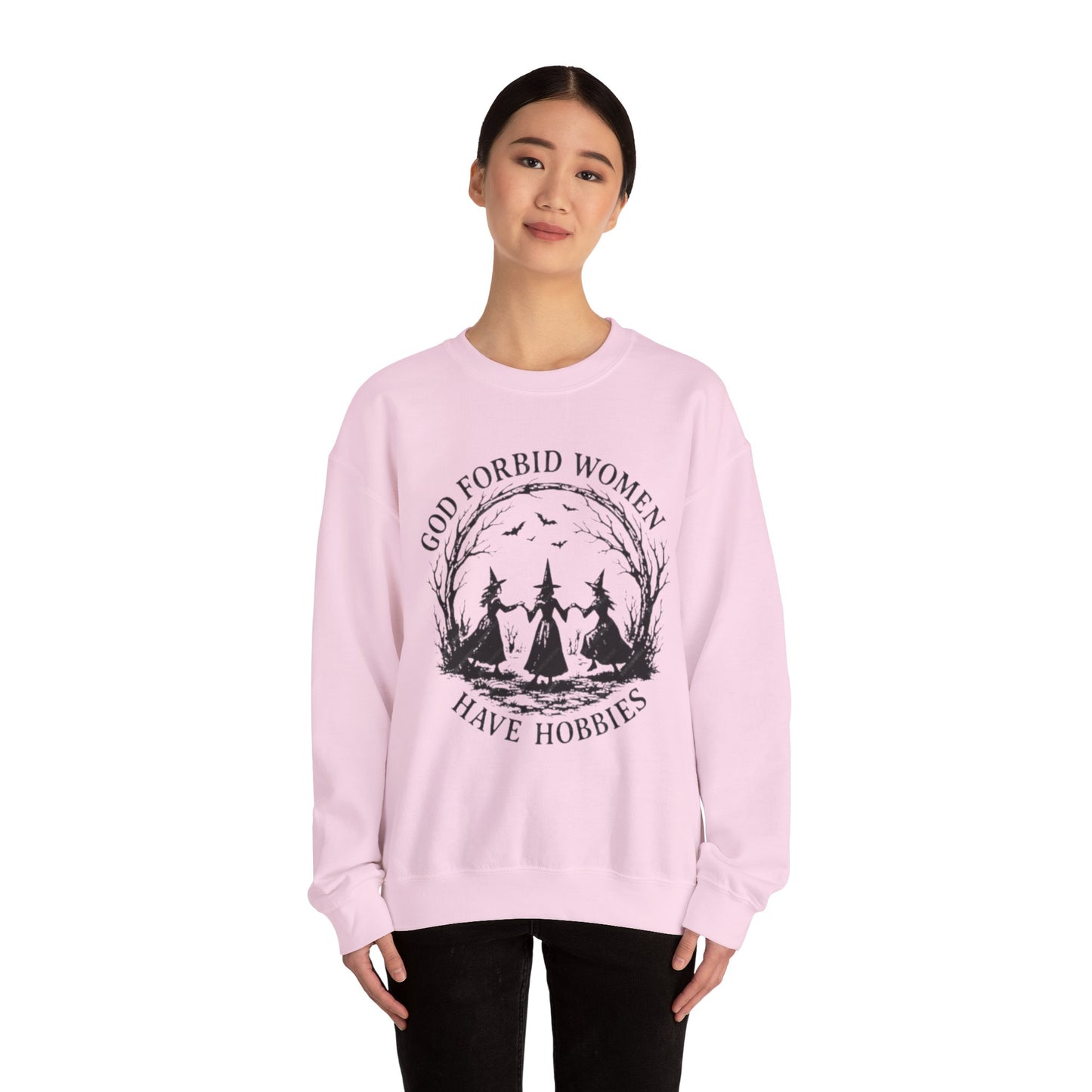 God Forbid Women Have Hobbies Sweatshirt