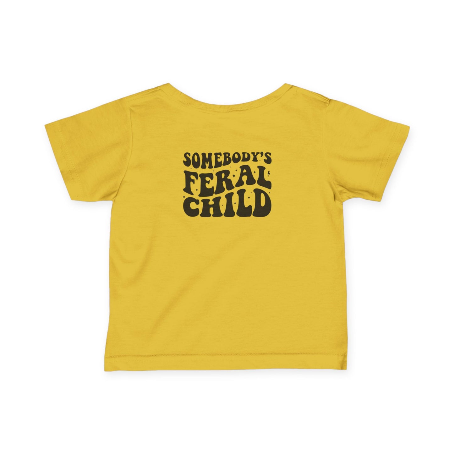 Somebody's Feral Child Infant Baby T-Shirt