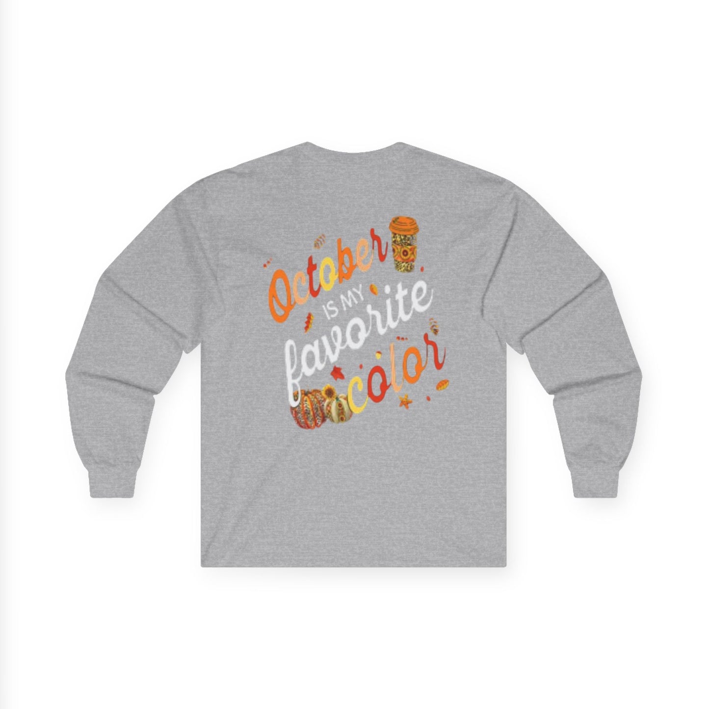 October Is My Favorite Color-Unisex Ultra Cotton Long Sleeve Style