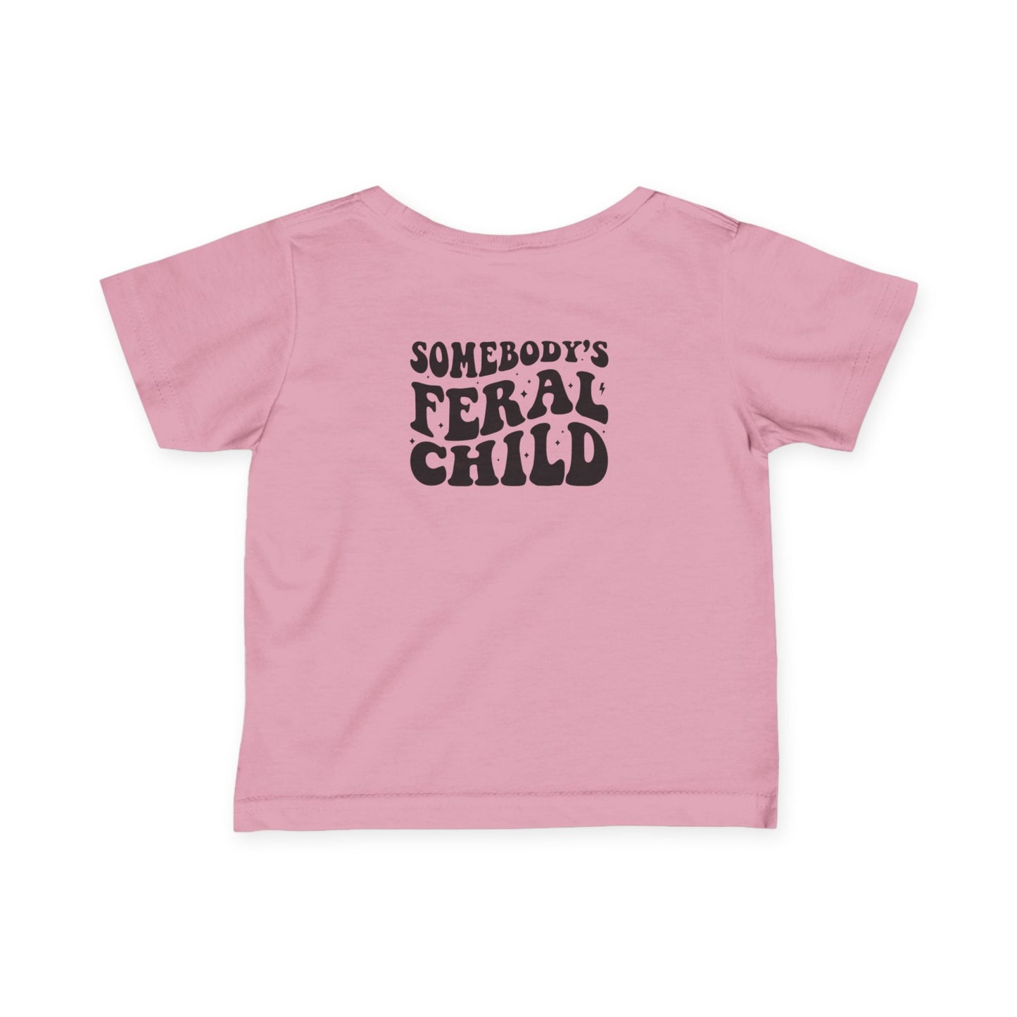 Somebody's Feral Child Infant Baby T-Shirt