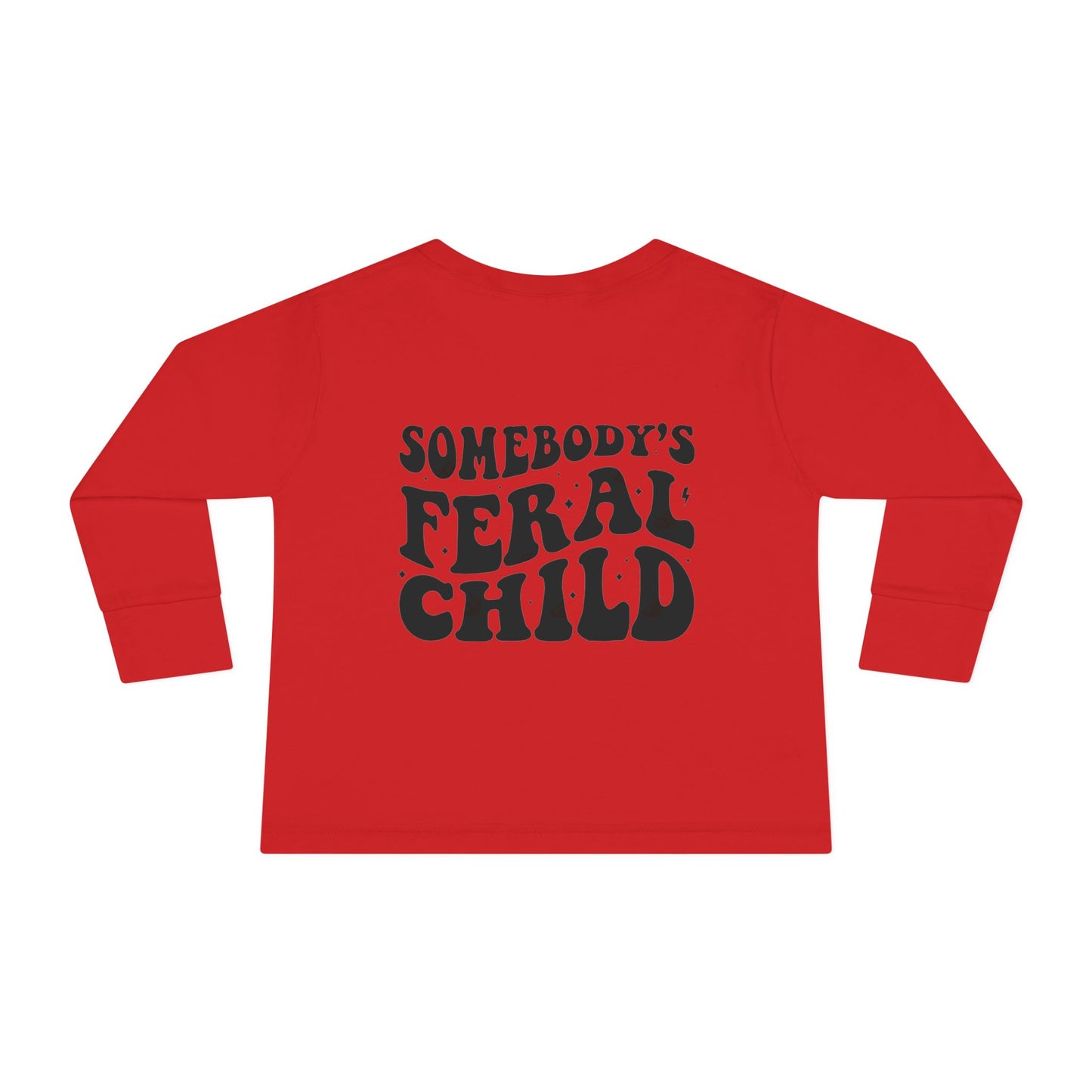 Somebody's Feral Child Toddler Long Sleeve Tee