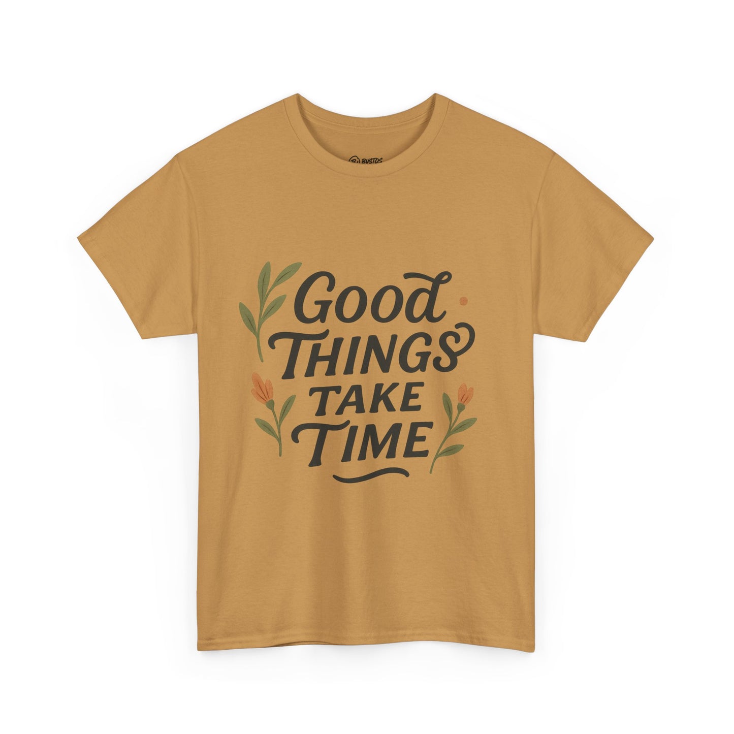 Good Things Take Time Unisex Cotton Tee | Inspirational Shirt, Gift for Him/Her, Relaxed Fit T-Shirt, Motivational Apparel, Positive Vibes