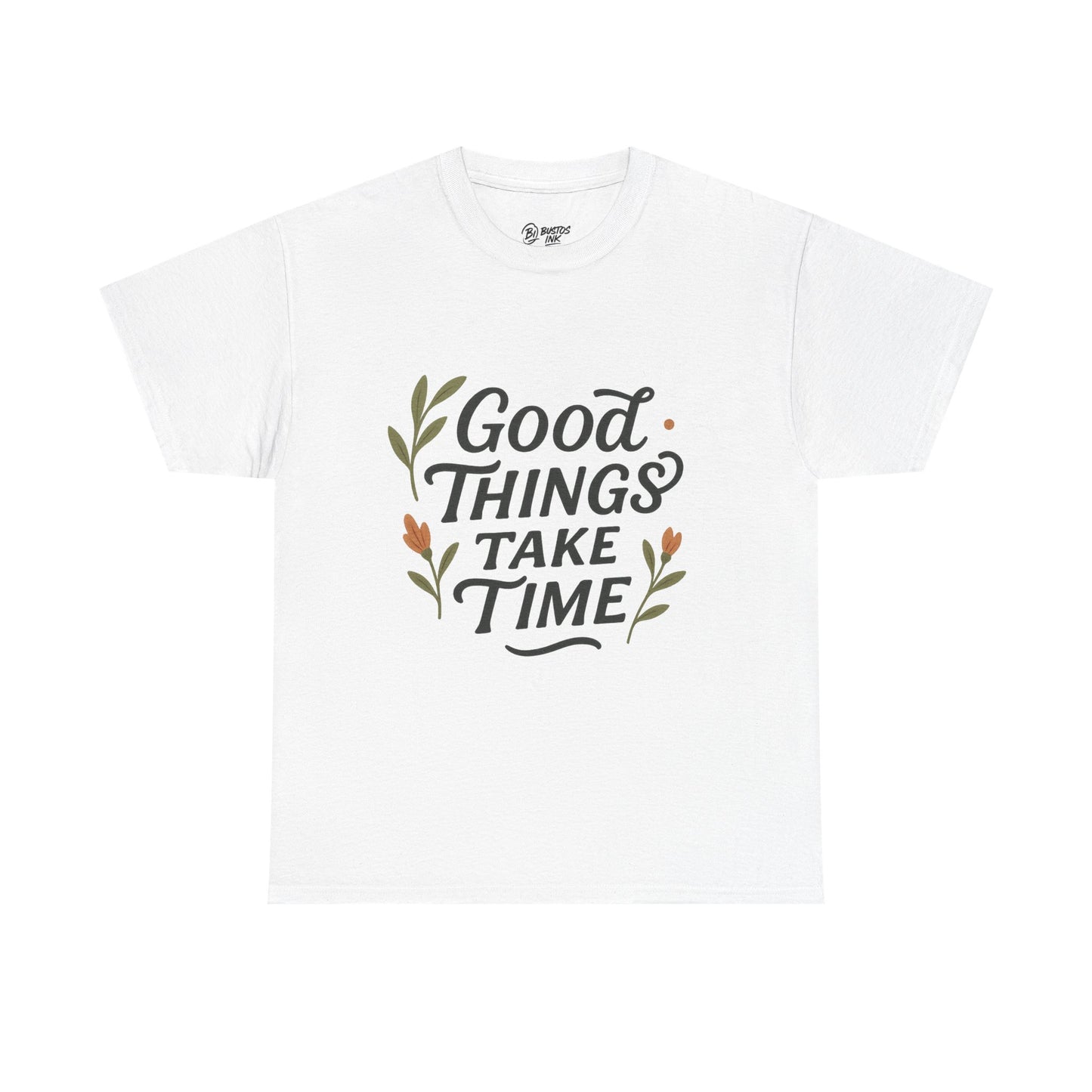Good Things Take Time Unisex Cotton Tee | Inspirational Shirt, Gift for Him/Her, Relaxed Fit T-Shirt, Motivational Apparel, Positive Vibes