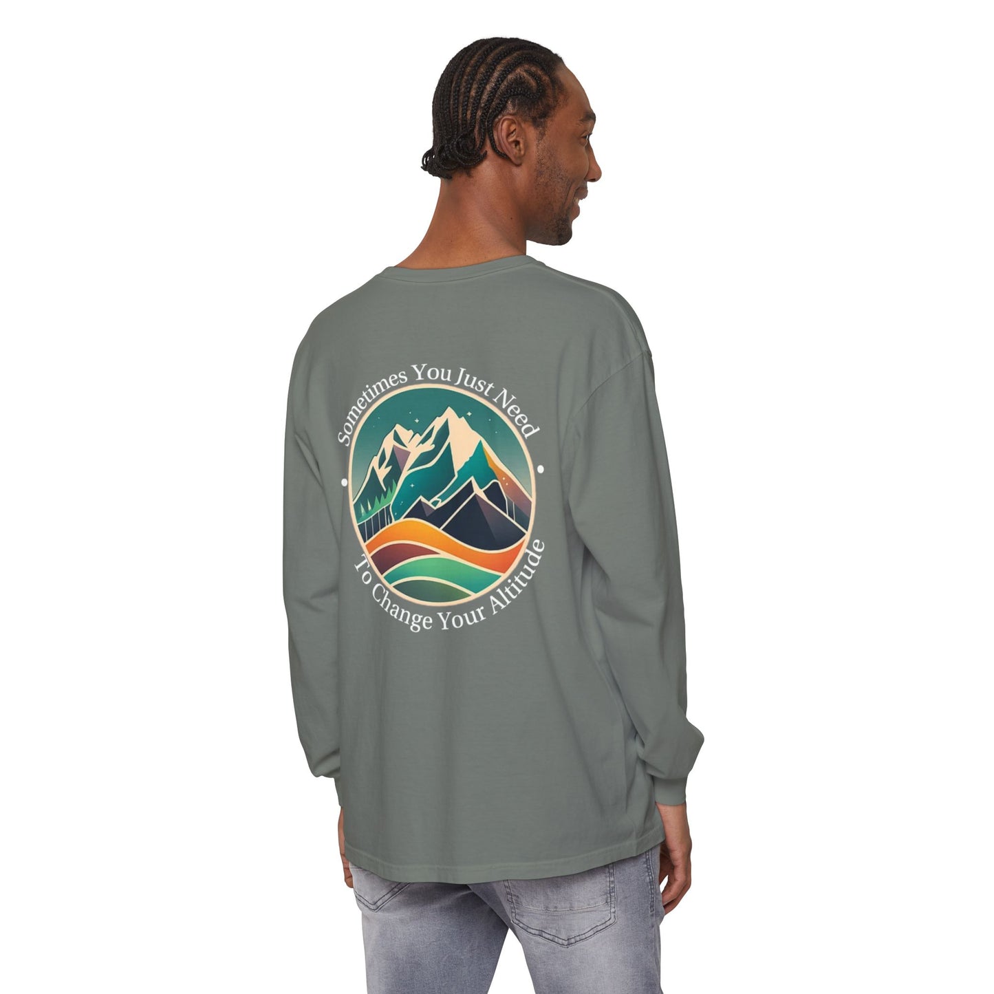 Sometimes You Just Need To Change Your Altitude Long Sleeve Tshirt