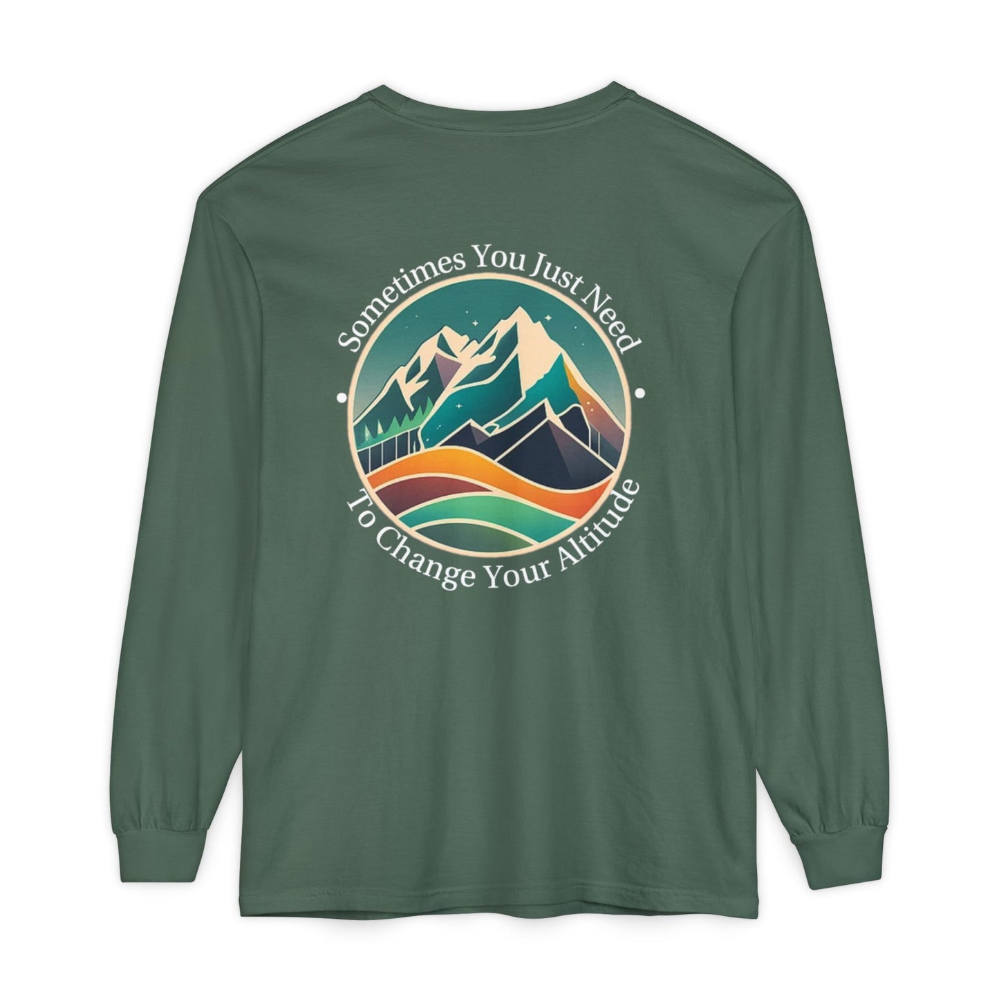 Sometimes You Just Need To Change Your Altitude Long Sleeve Tshirt