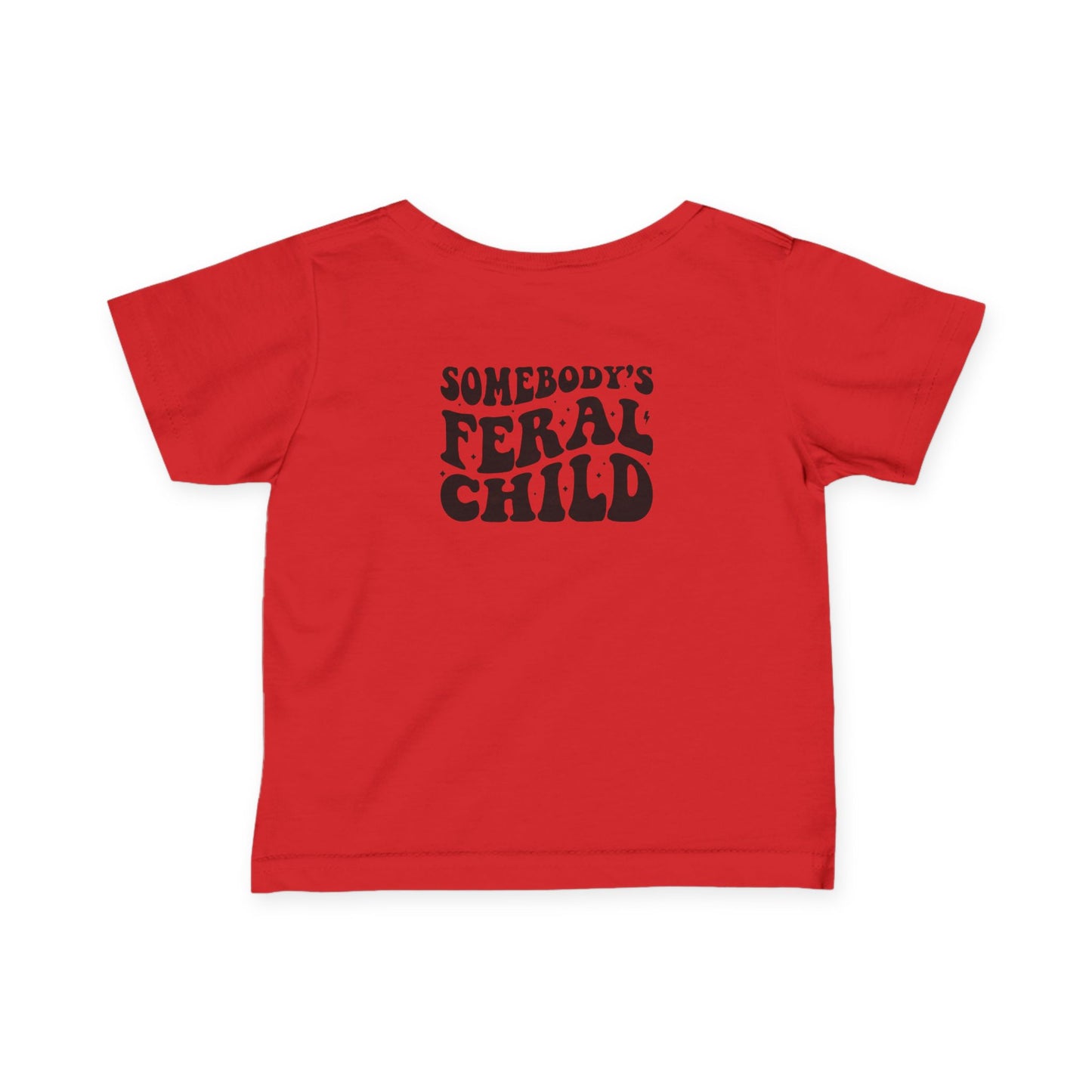 Somebody's Feral Child Infant Baby T-Shirt