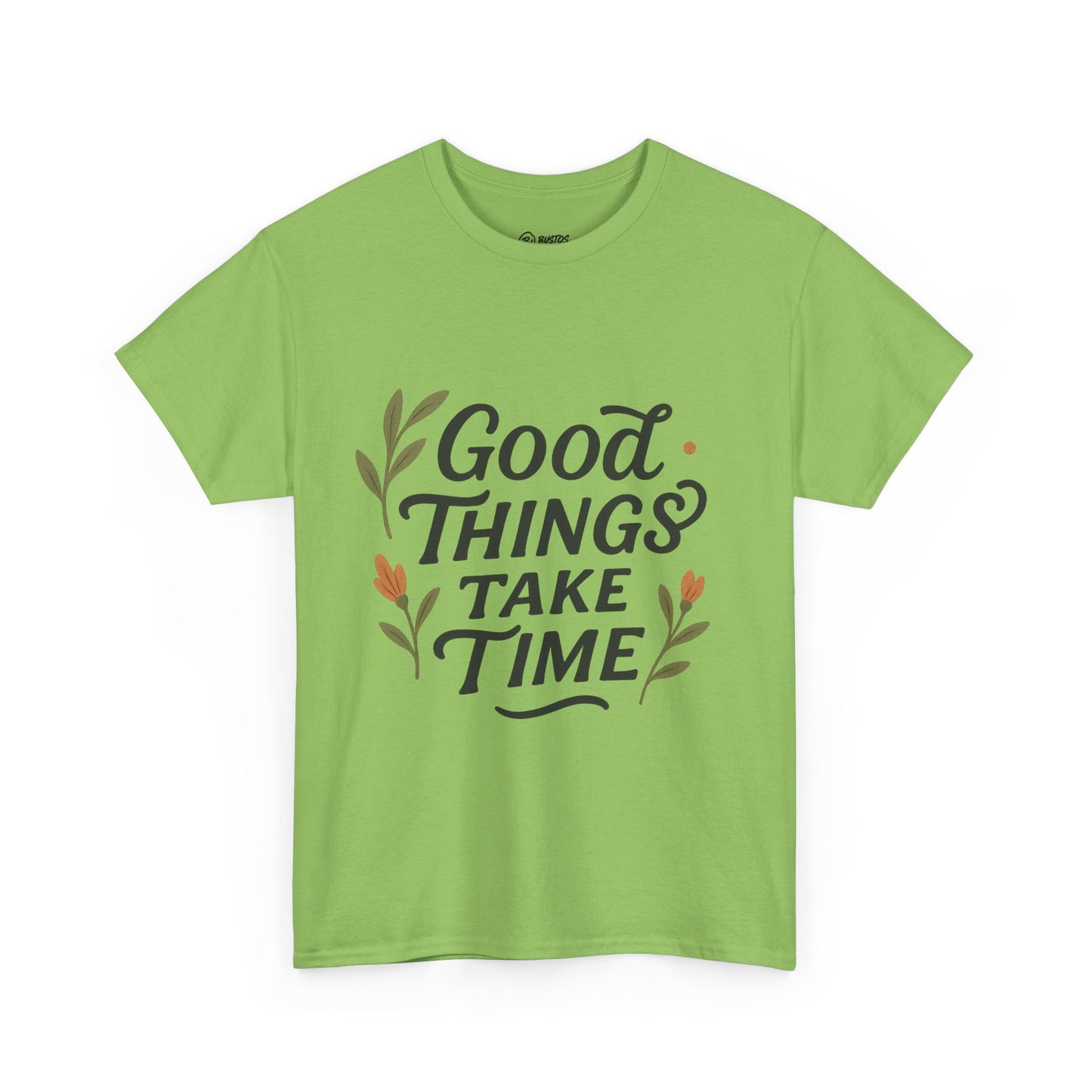 Good Things Take Time Unisex Cotton Tee | Inspirational Shirt, Gift for Him/Her, Relaxed Fit T-Shirt, Motivational Apparel, Positive Vibes