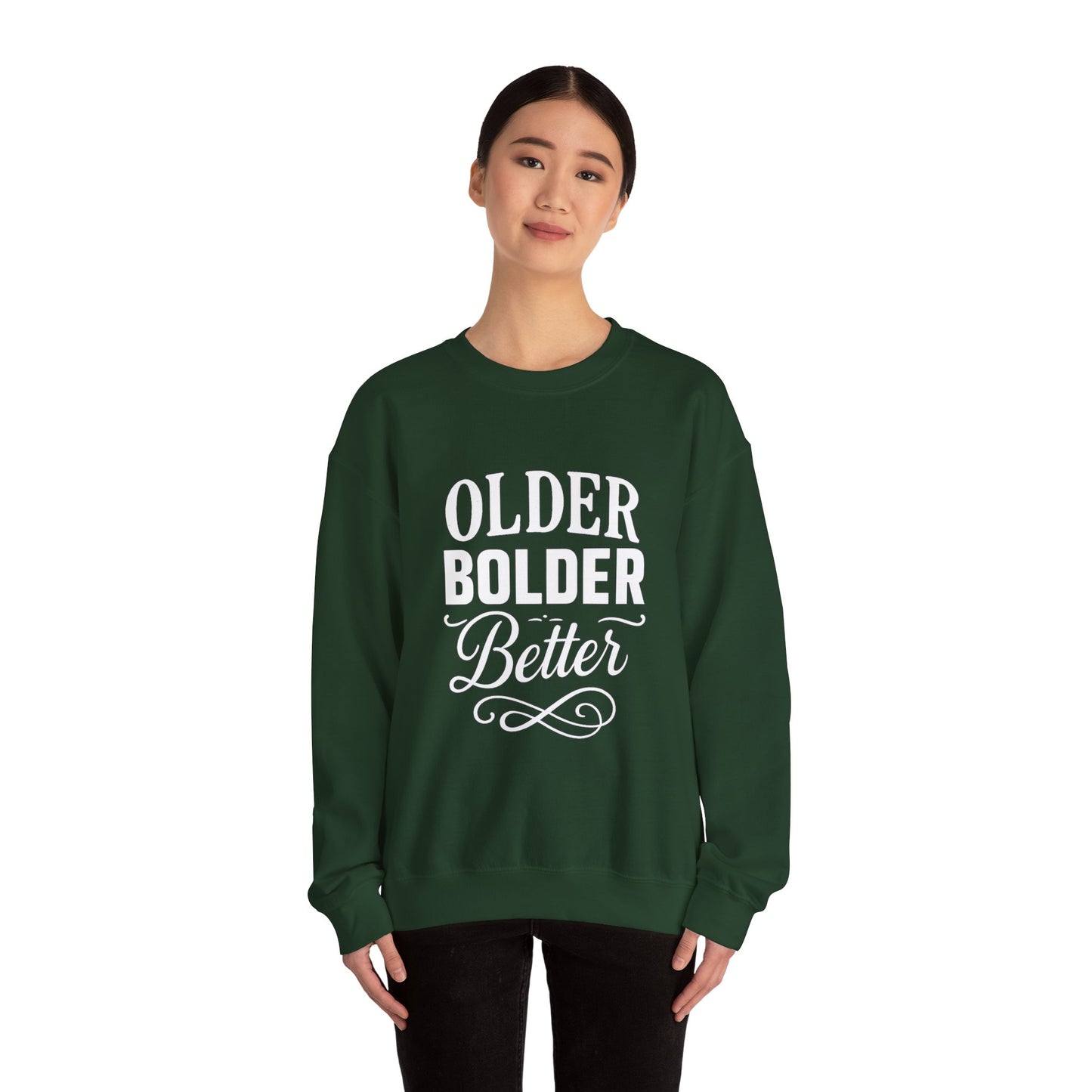 Older Bolder Better Crewneck Sweatshirt