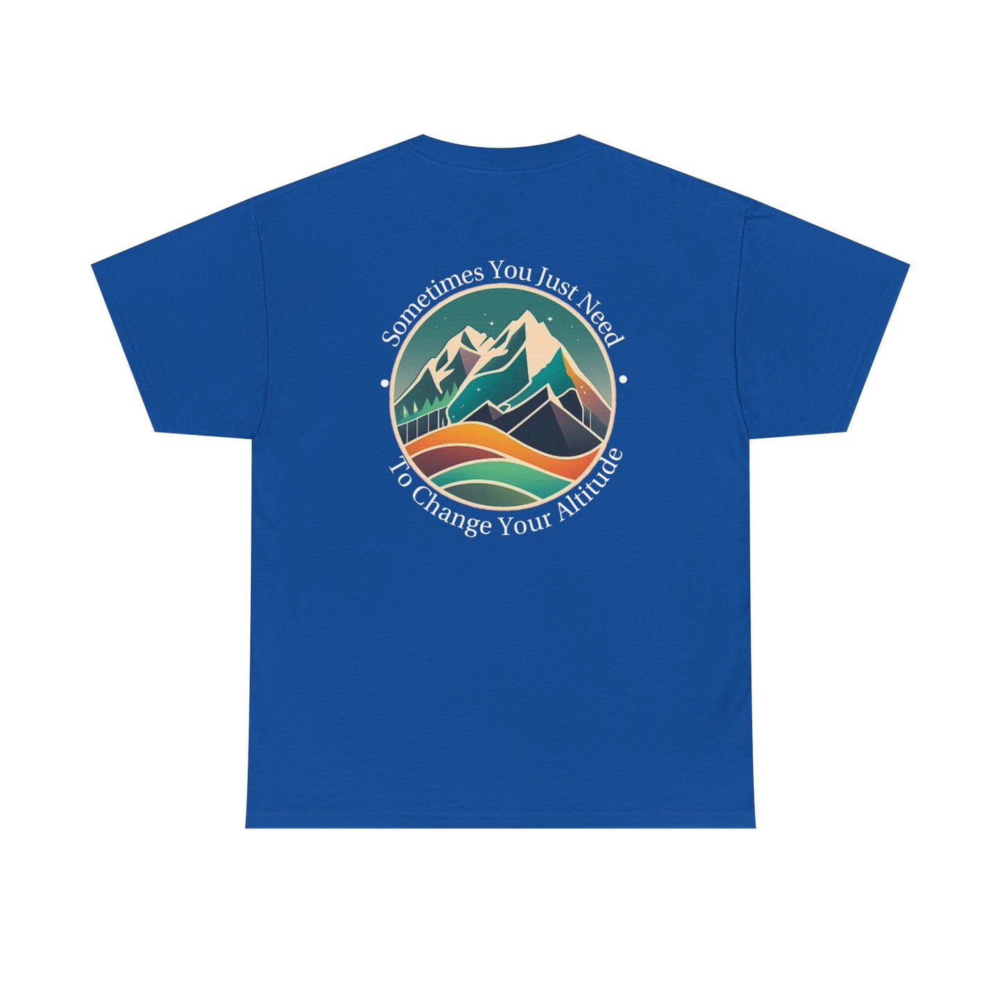 Sometimes You Just Need To Change Your Altitude Unisex Short Sleeve Tee