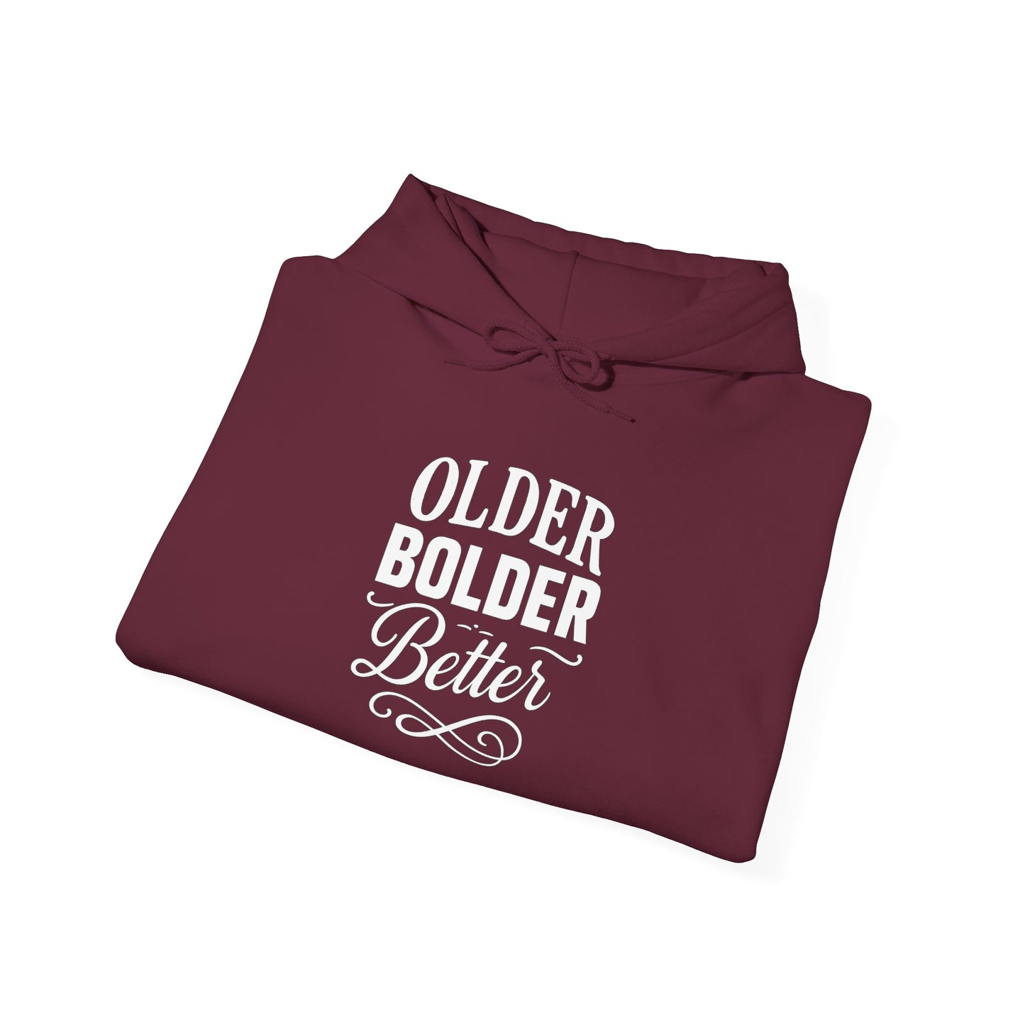 Older Bolder Better Hoodie —