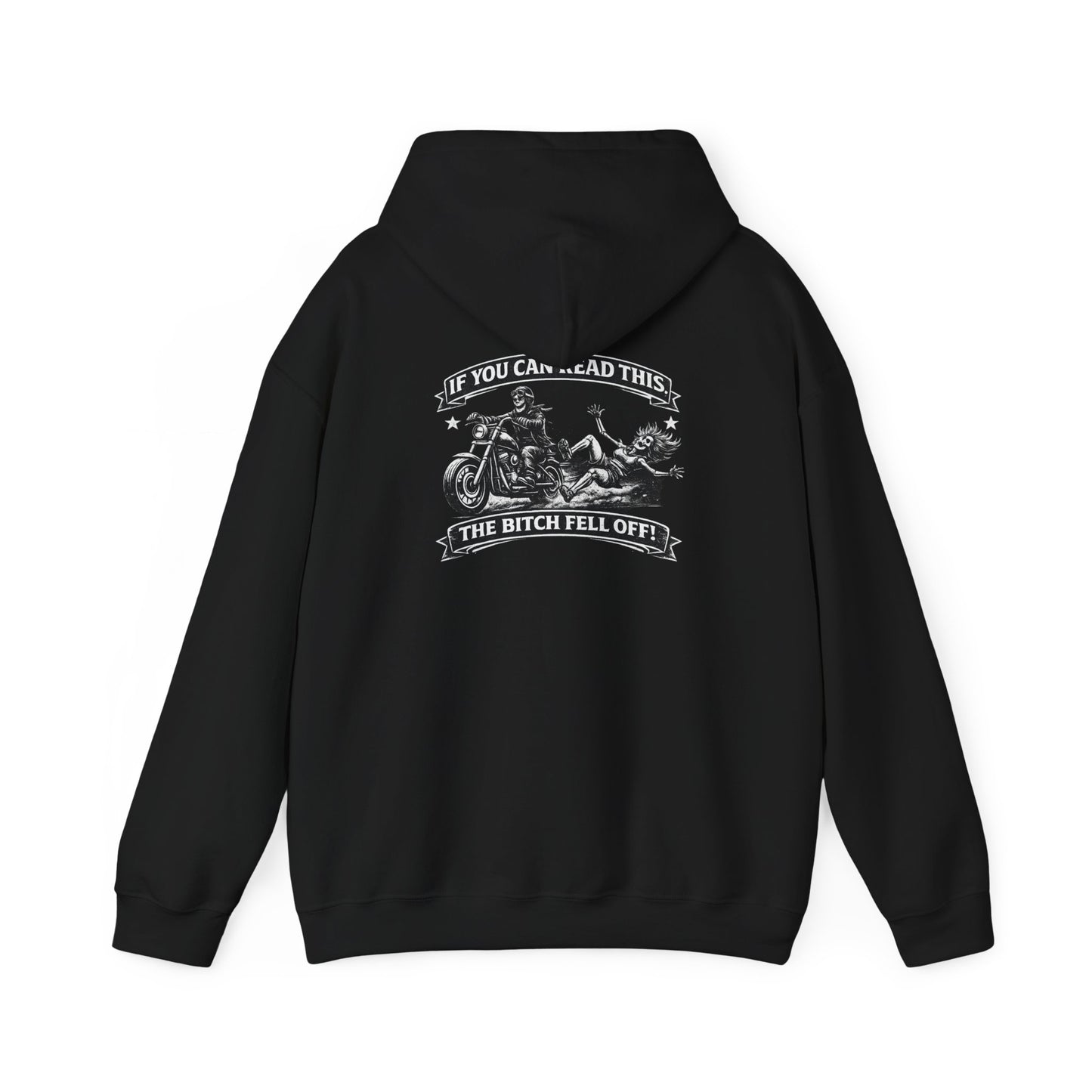 Motorcycle Hoodie - "If You Can Read This... The Bitch Fell Off" Back Print