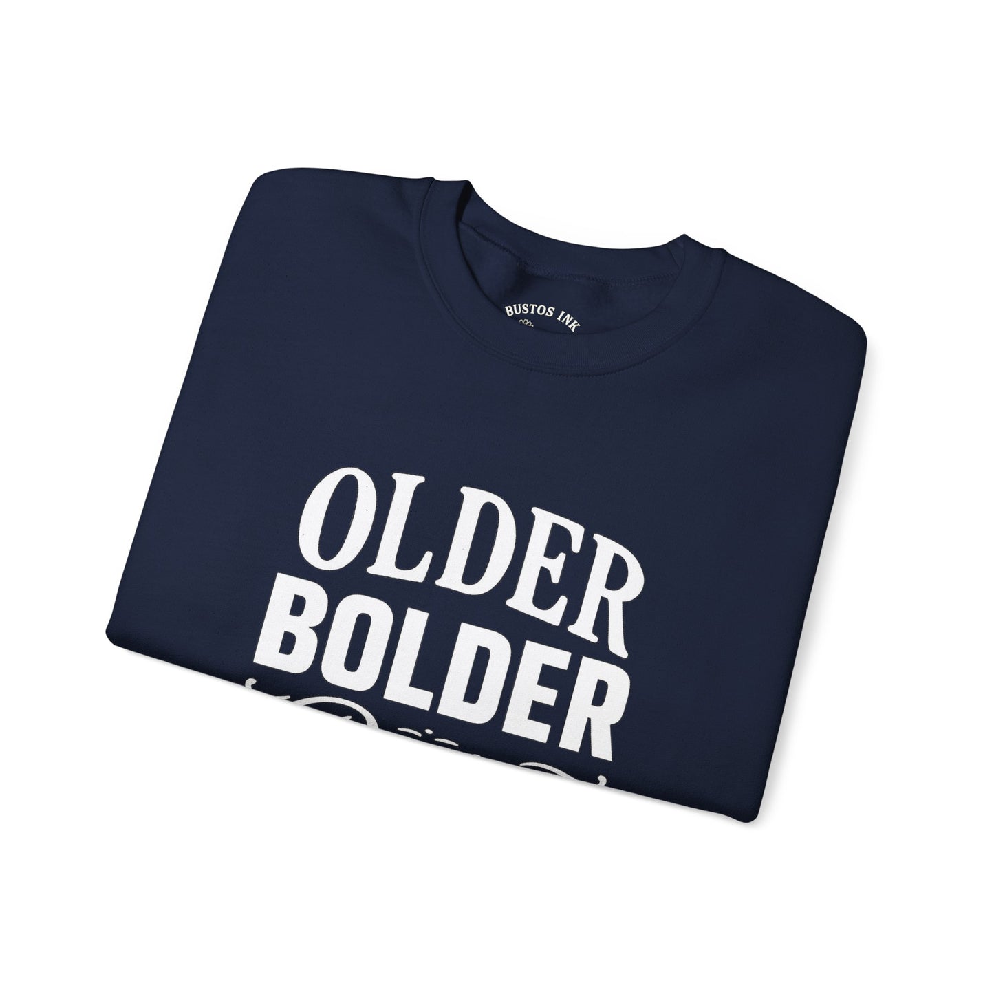 Older Bolder Better Crewneck Sweatshirt