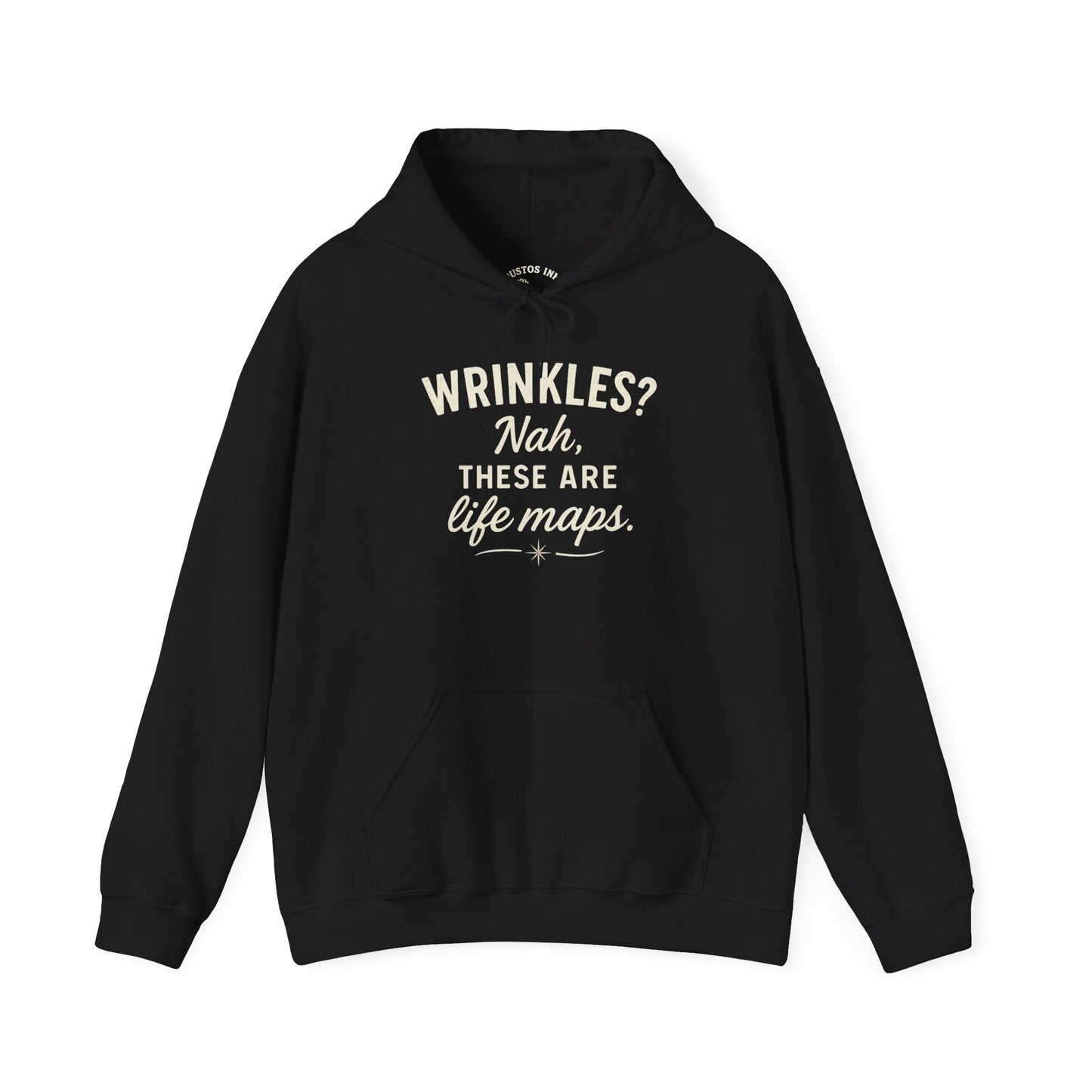 Hoodie — “Wrinkles? Nah, These Are Life Maps.” Cozy Inspirational Pullover