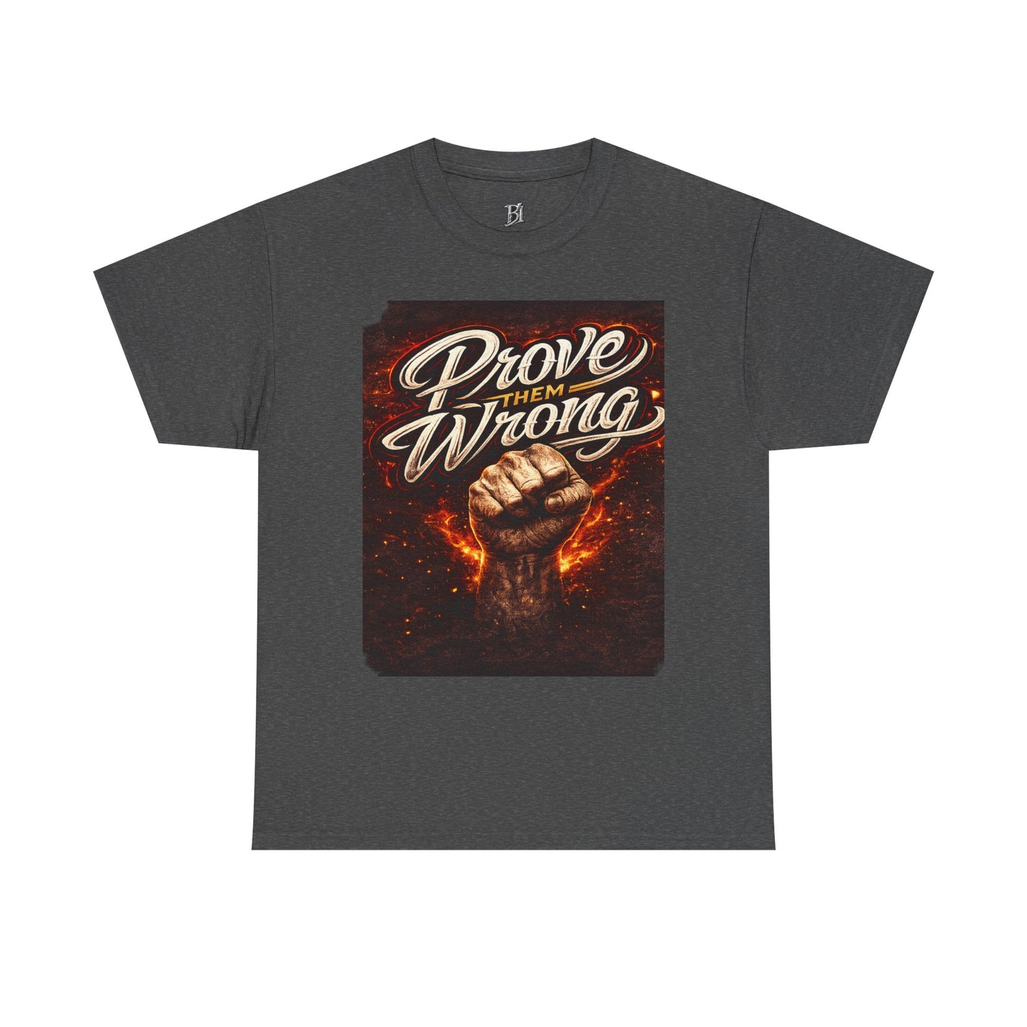 Prove Them Wrong Graphic Tee — Motivational Fist Design