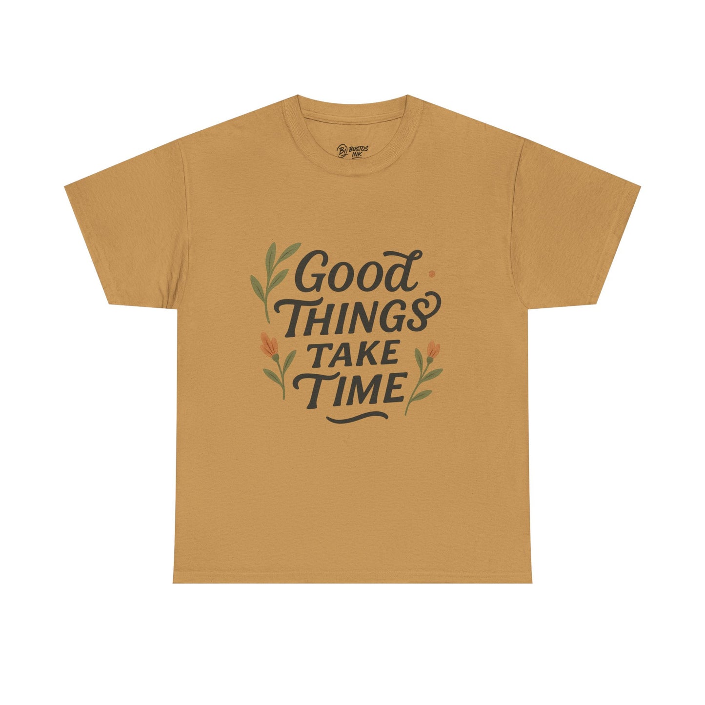 Good Things Take Time Unisex Cotton Tee | Inspirational Shirt, Gift for Him/Her, Relaxed Fit T-Shirt, Motivational Apparel, Positive Vibes