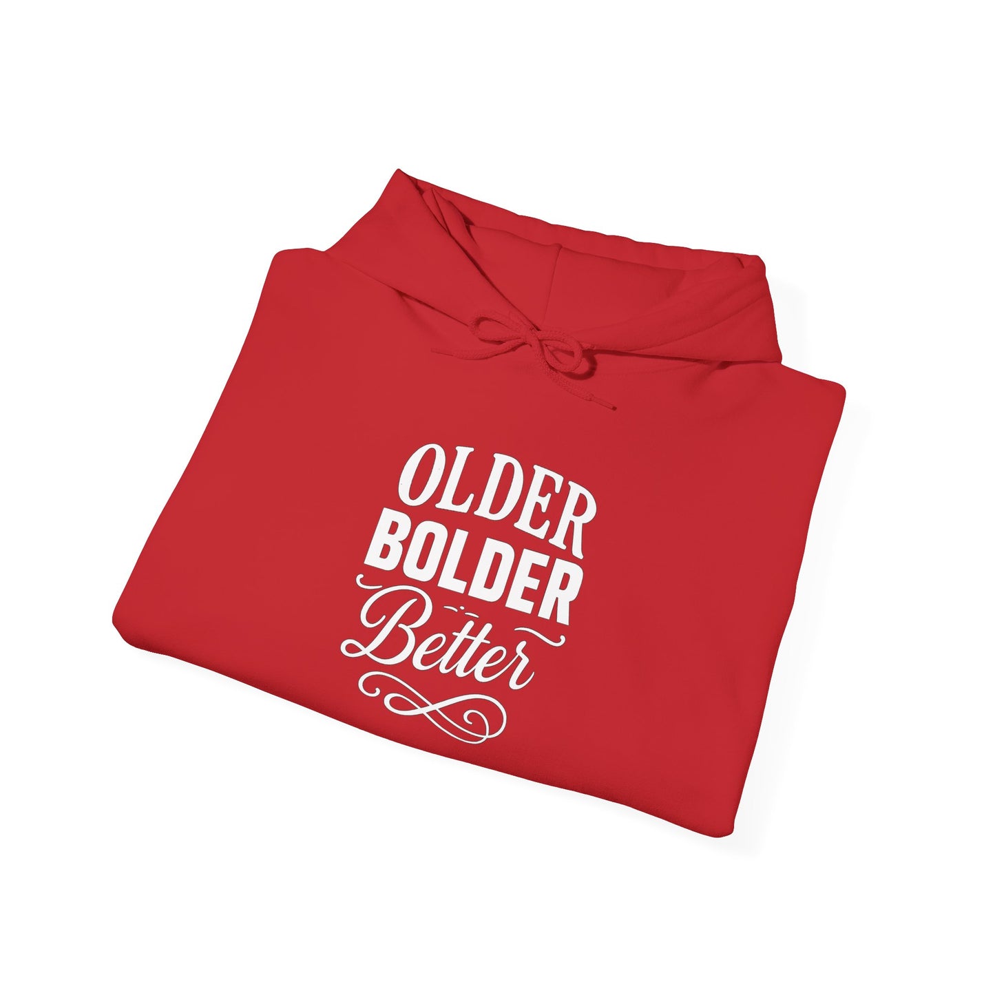 Older Bolder Better Hoodie —