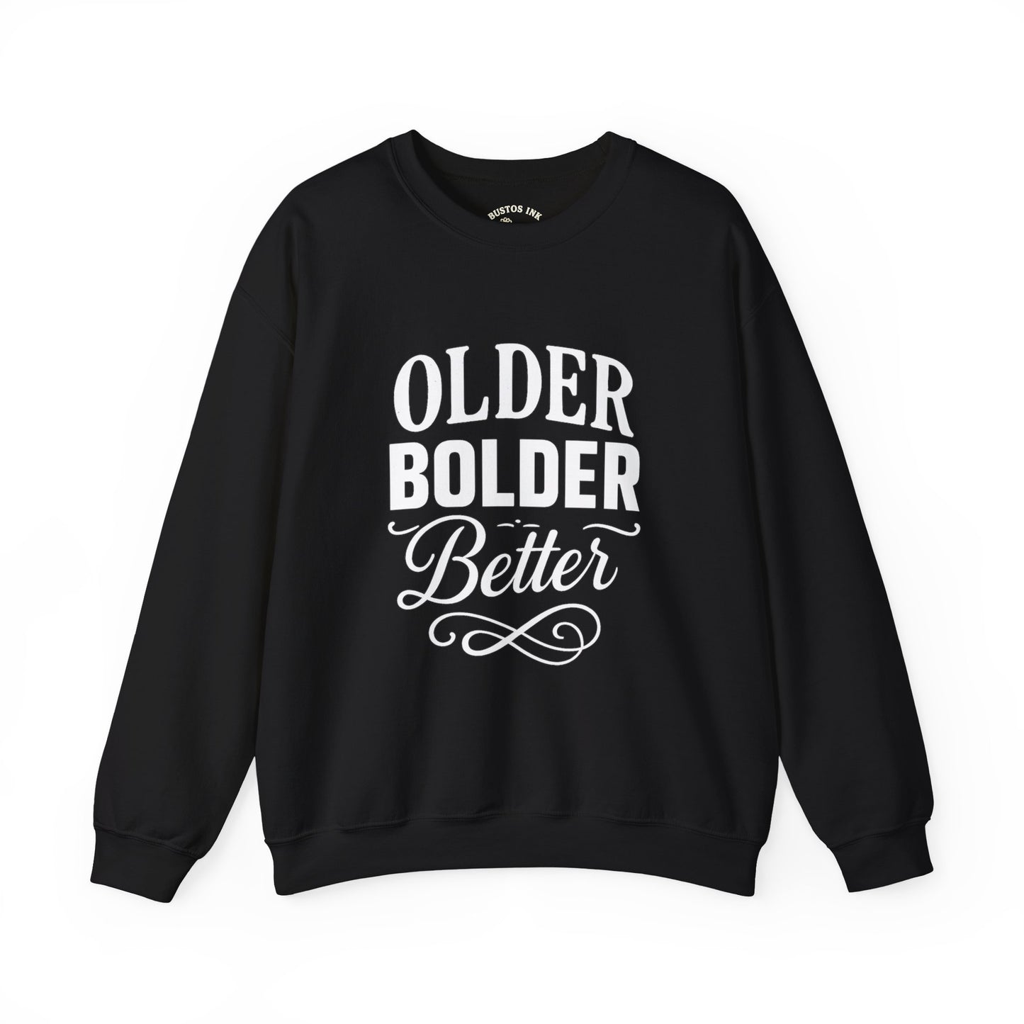 Older Bolder Better Crewneck Sweatshirt