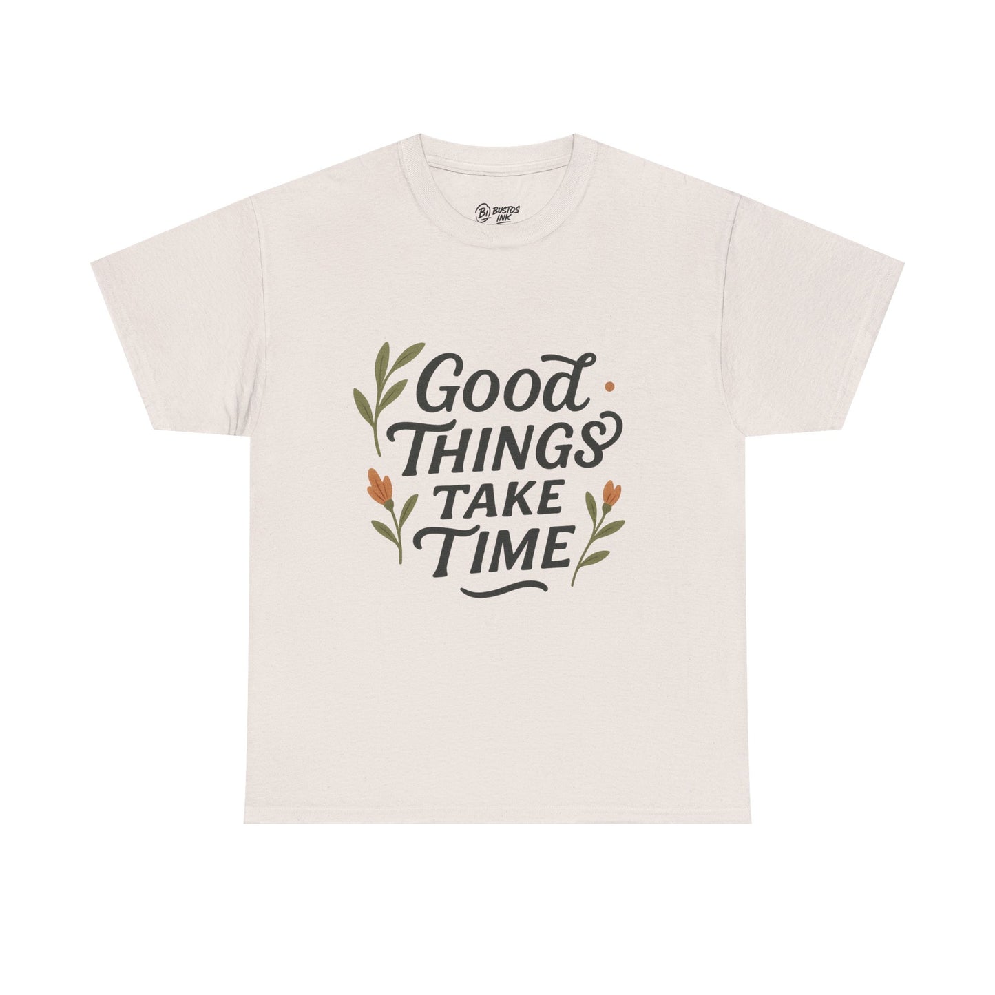 Good Things Take Time Unisex Cotton Tee | Inspirational Shirt, Gift for Him/Her, Relaxed Fit T-Shirt, Motivational Apparel, Positive Vibes