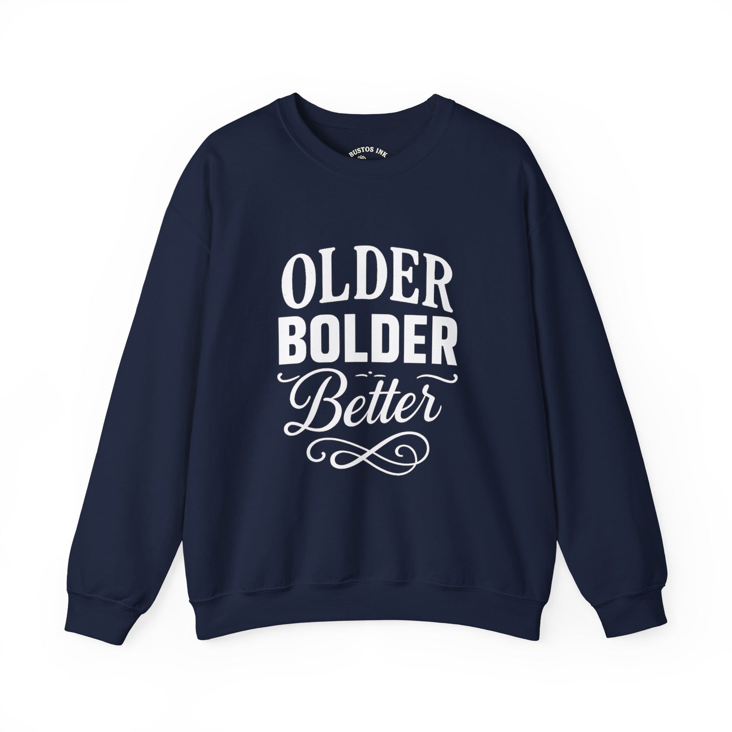 Older Bolder Better Crewneck Sweatshirt