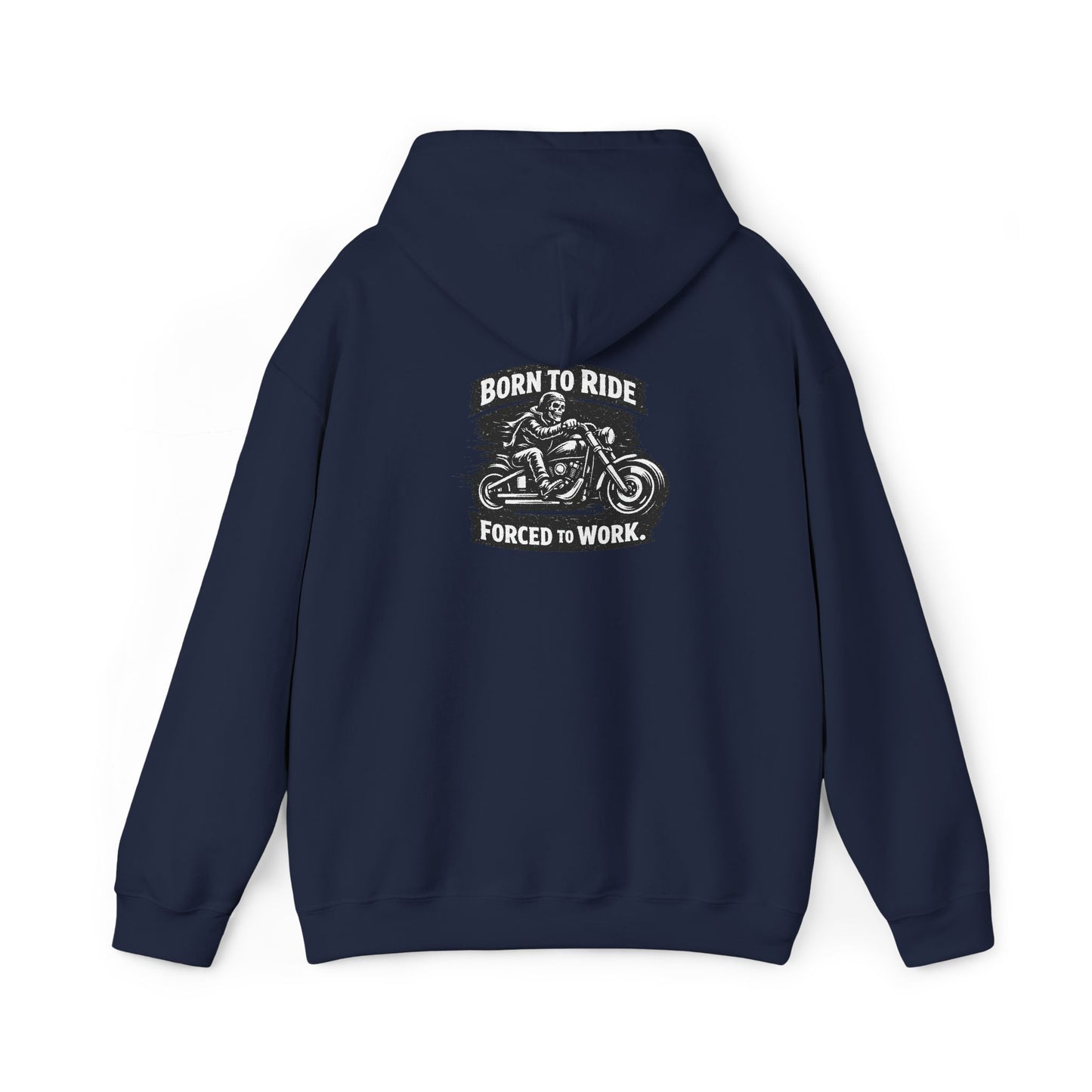 Born to Ride Hoodie – Motorcycle Enthusiast Pullover (Born to Ride, Forced to Work)