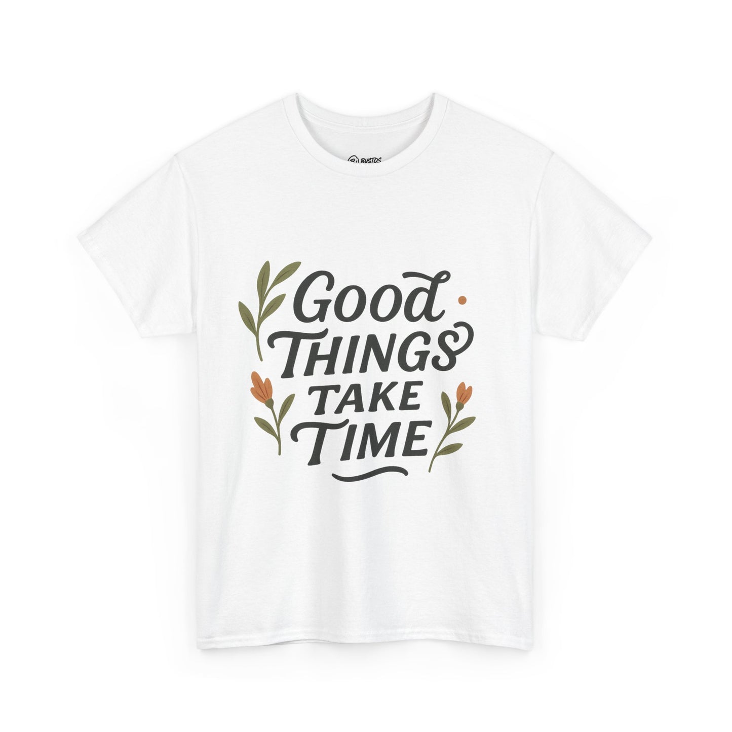 Good Things Take Time Unisex Cotton Tee | Inspirational Shirt, Gift for Him/Her, Relaxed Fit T-Shirt, Motivational Apparel, Positive Vibes
