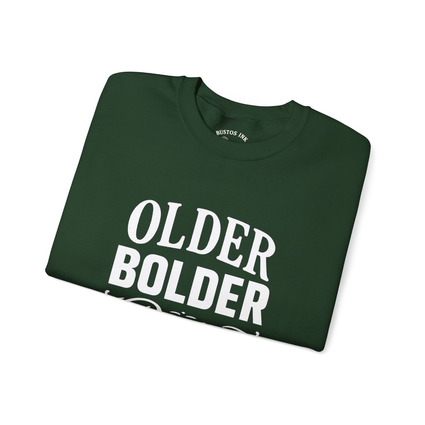 Older Bolder Better Crewneck Sweatshirt