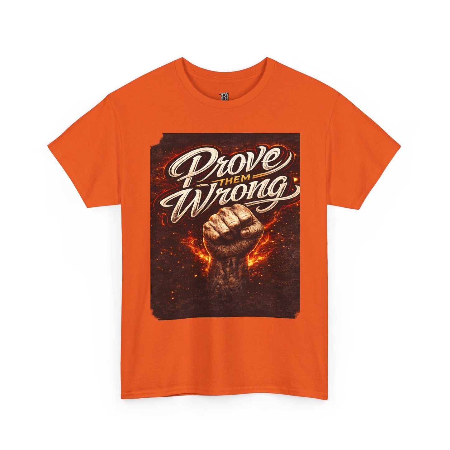 Prove Them Wrong Graphic Tee — Motivational Fist Design
