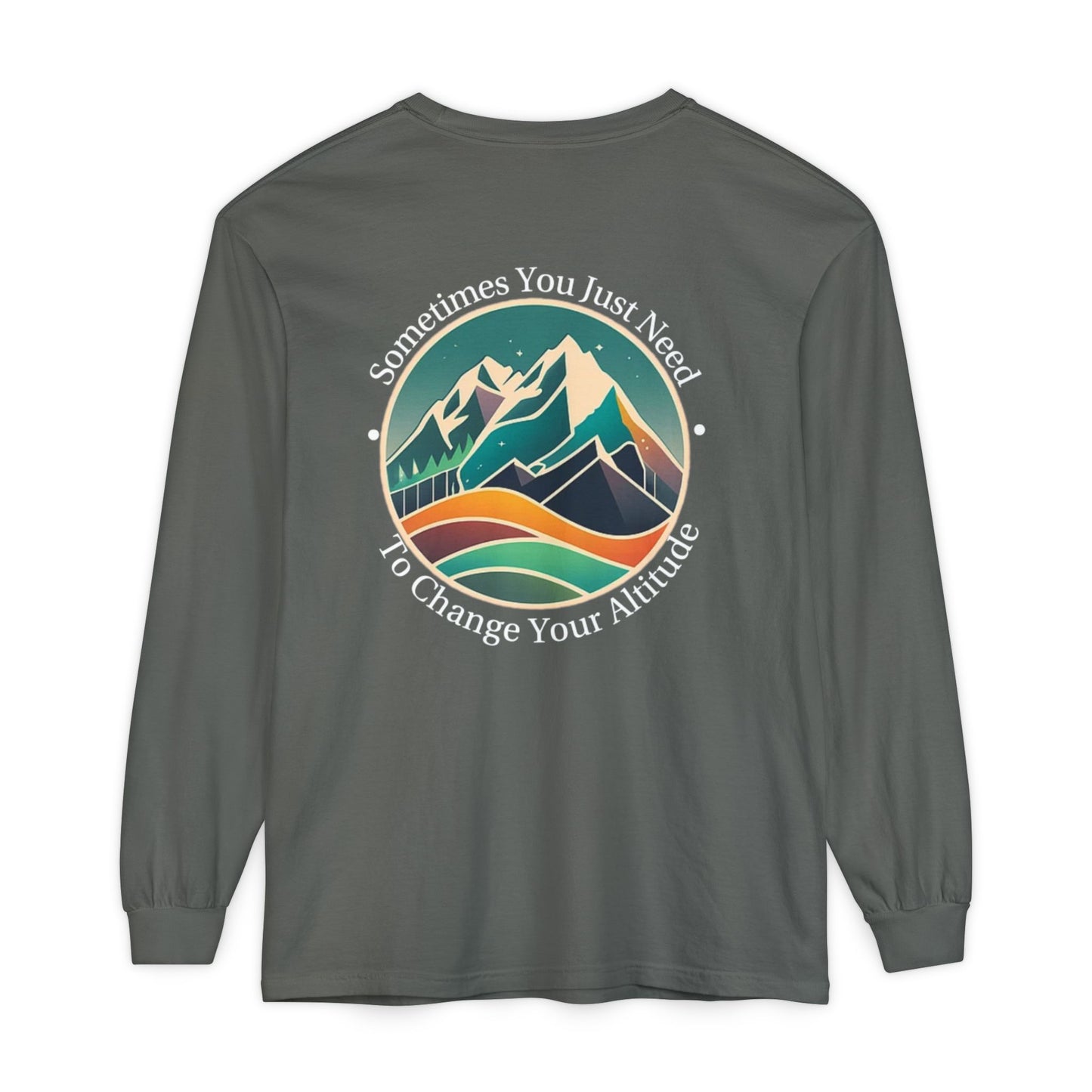 Sometimes You Just Need To Change Your Altitude Long Sleeve Tshirt