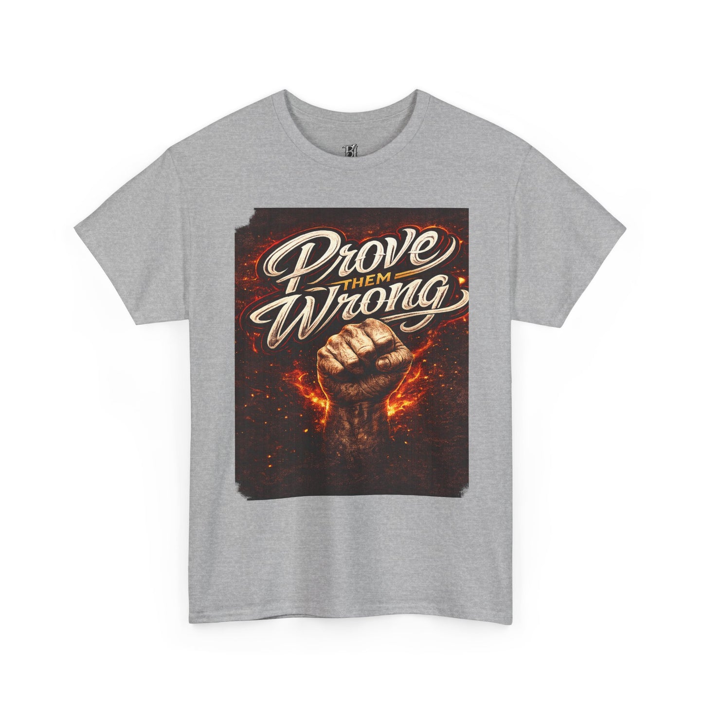 Prove Them Wrong Graphic Tee — Motivational Fist Design